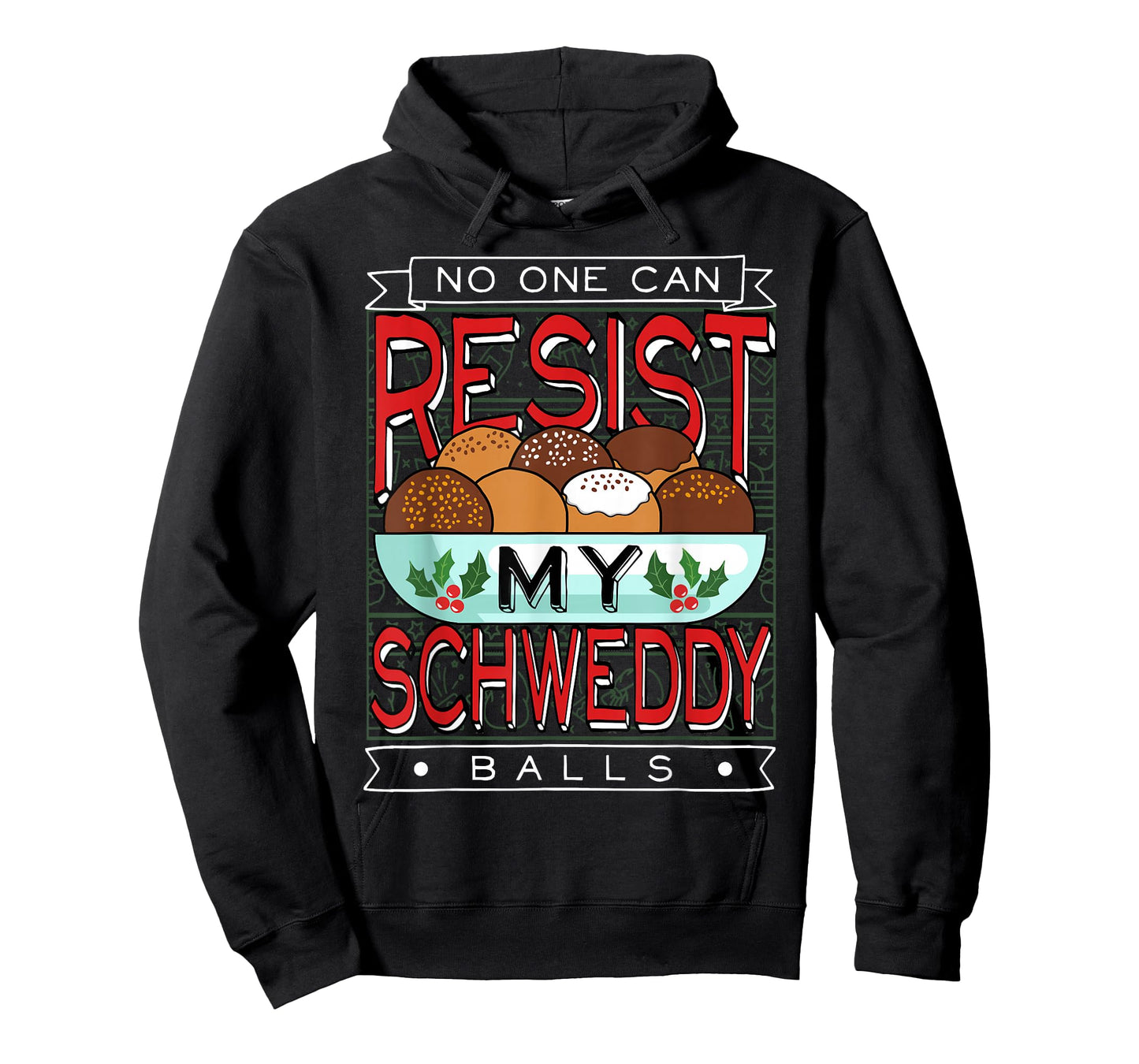 No One Can Resist my Schweddy Ball Candy T-Shirt