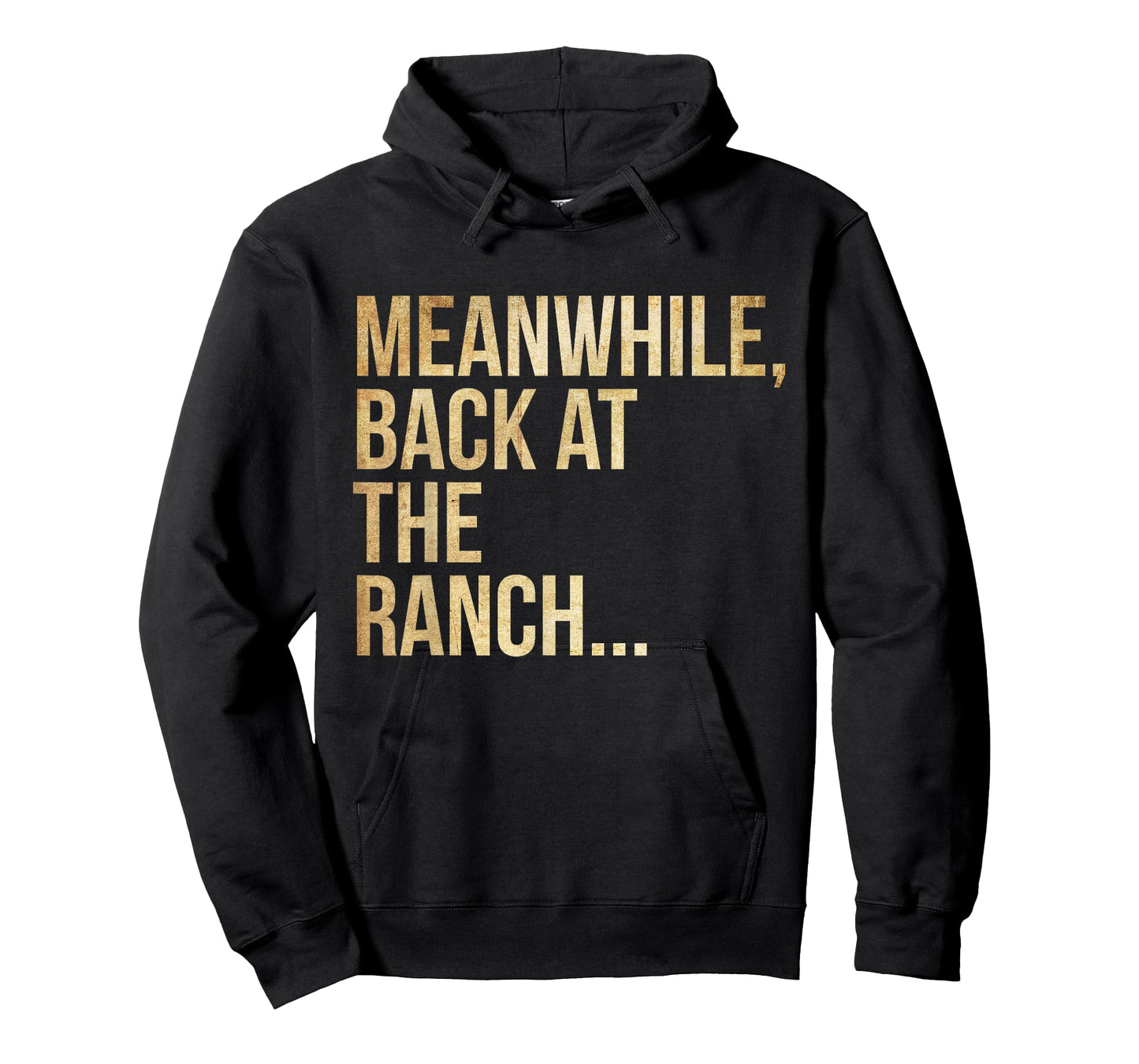 Popular Phrases "Meanwhile, back at the ranch T-Shirt