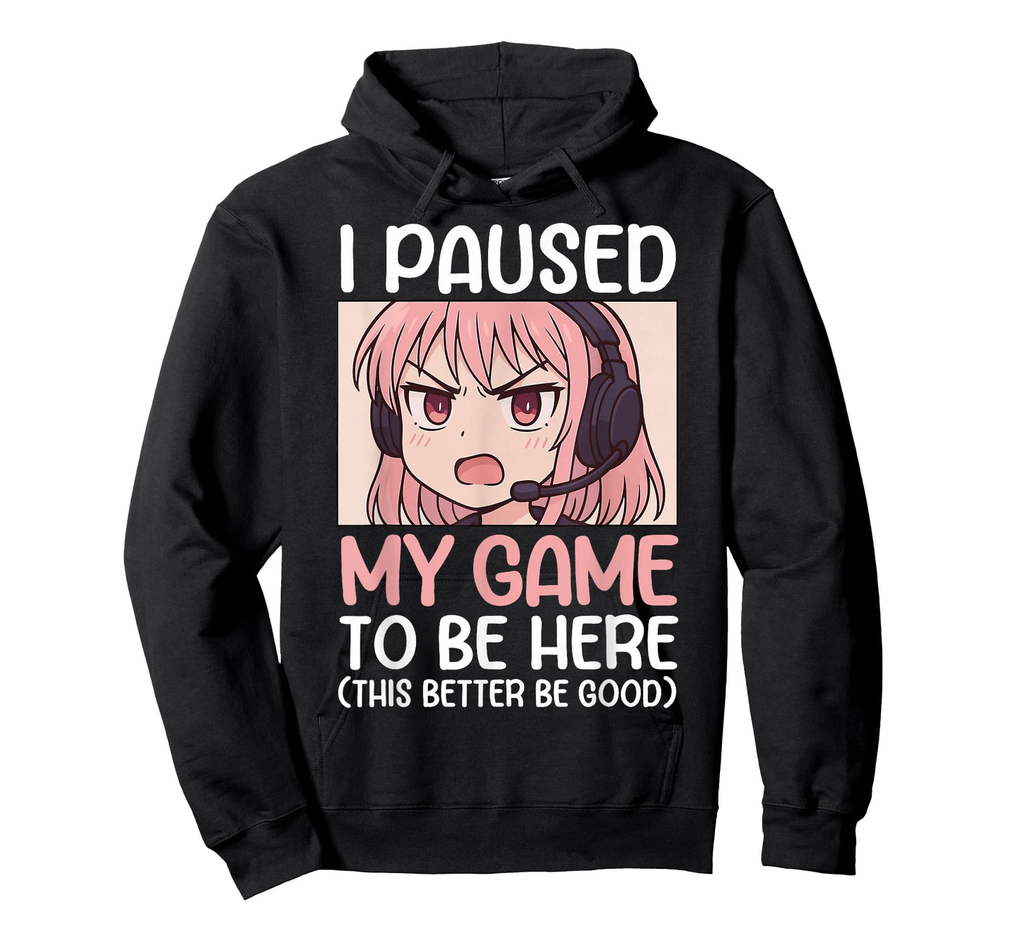 I Paused My Game to Be Here This Better Be Good T-Shirt