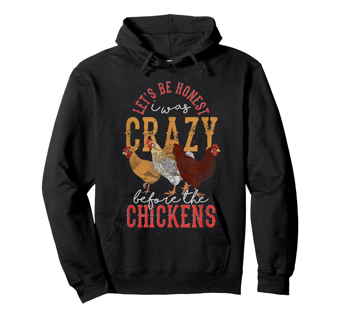 Funny Animal Lets Be Honest I Was Crazy Before The Chickens T-Shirt