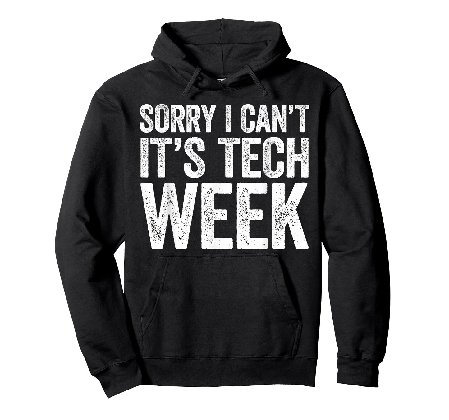 Sorry I Can't It's Tech Week Shirt Theatre Rehearsal T-Shirt