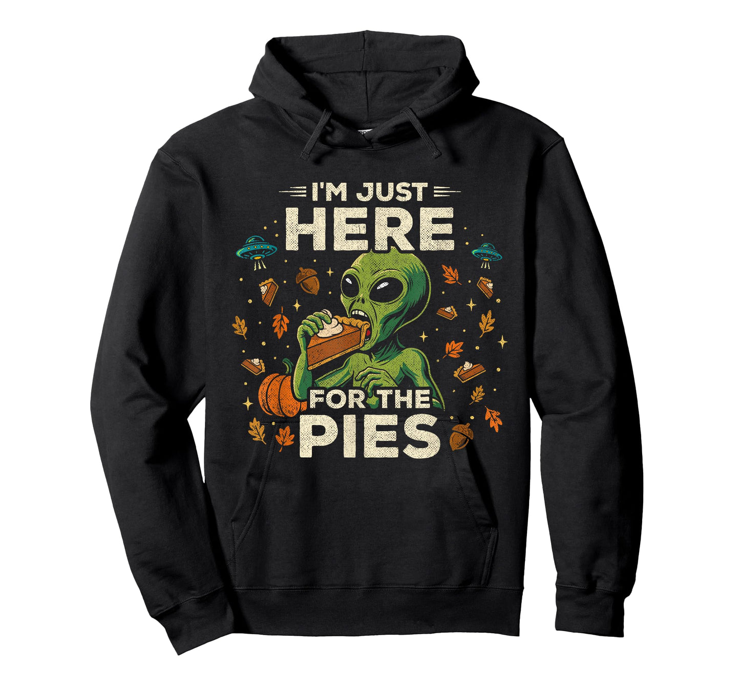 Funny Thanksgiving Alien - Here for The Pies Thanksgiving T-Shirt