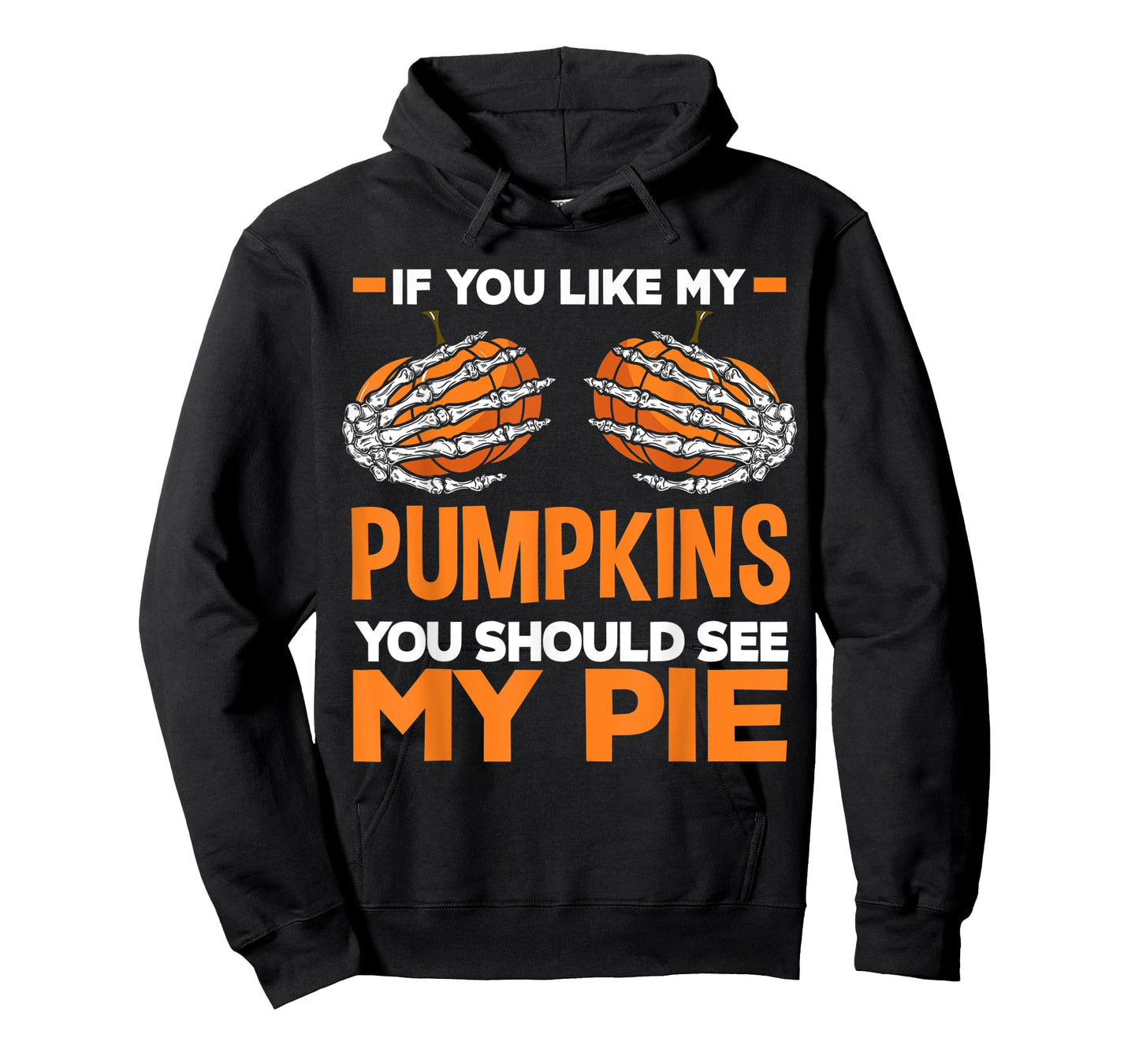 If You Like My Pumpkins You Should See My Pie Fun Halloween T-Shirt