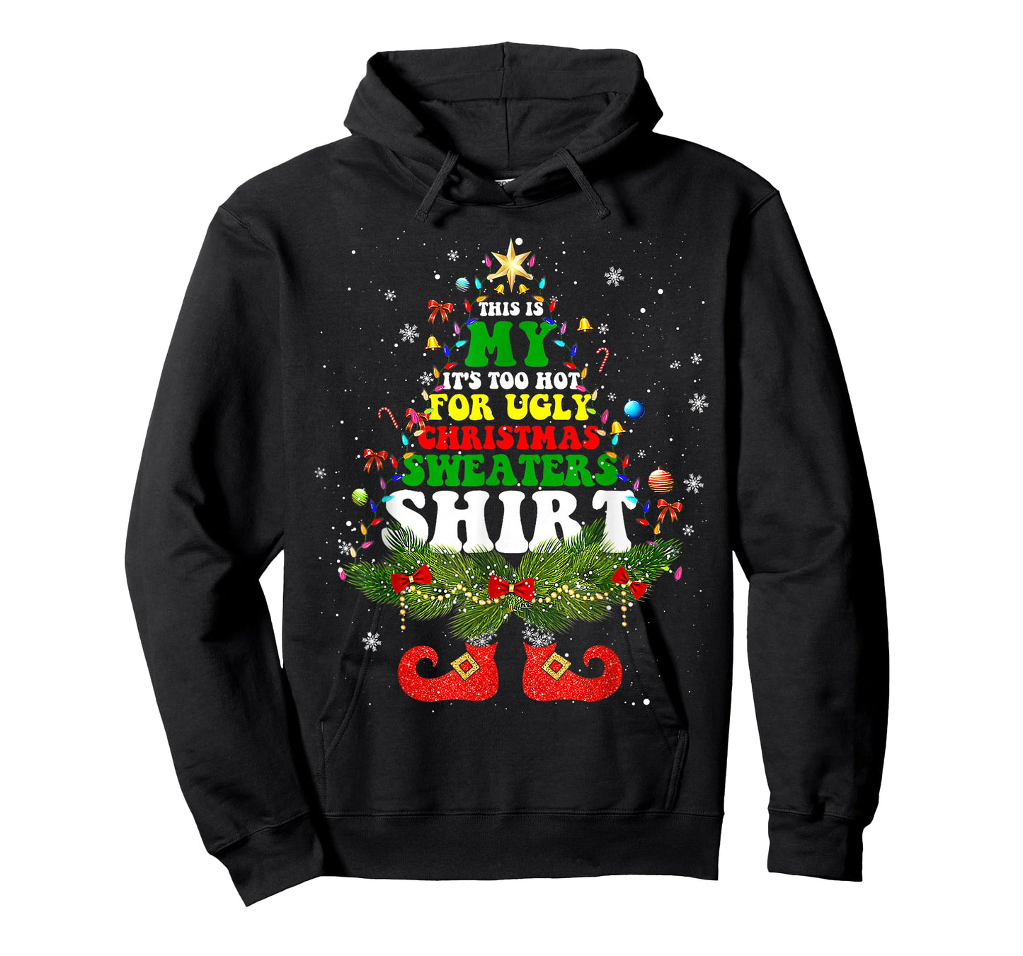 This Is My It's Too Hot For Ugly Christmas Sweaters Matching T-Shirt
