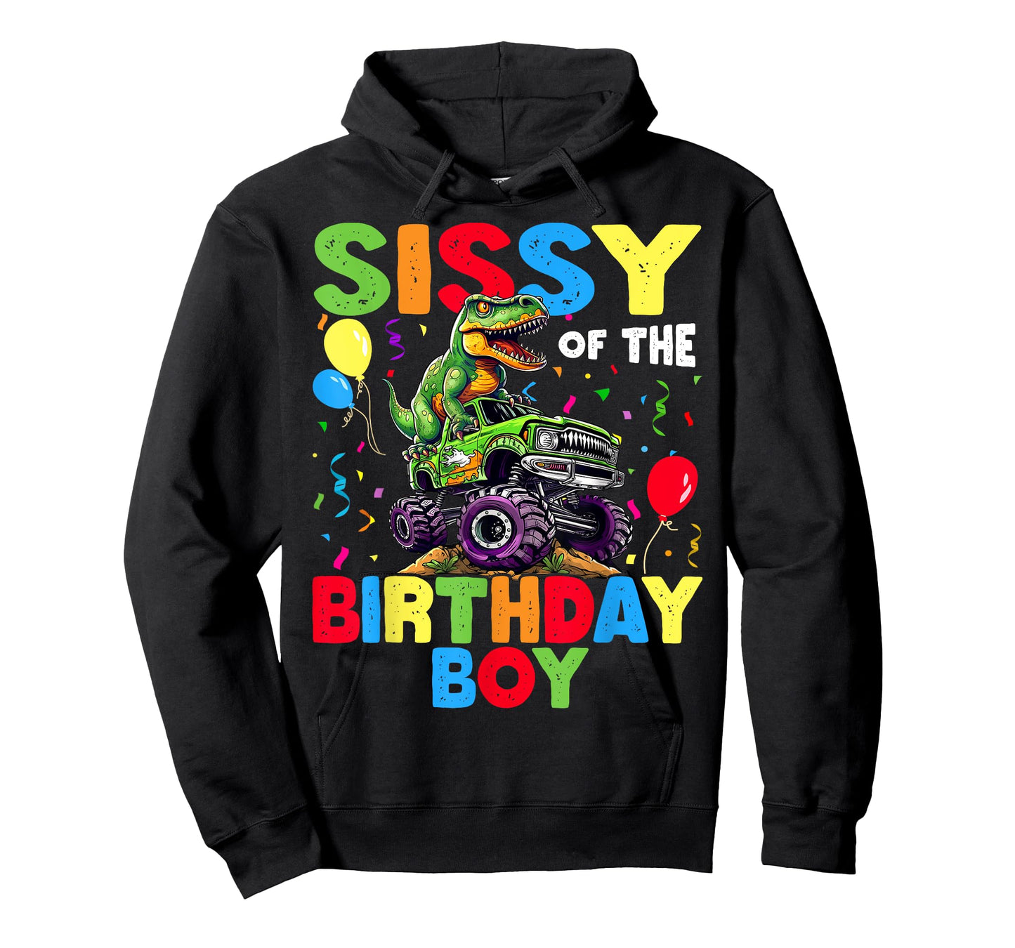 Sissy Of The Birthday Boy Dinosaur T-Rex Monster Truck T-Shirt