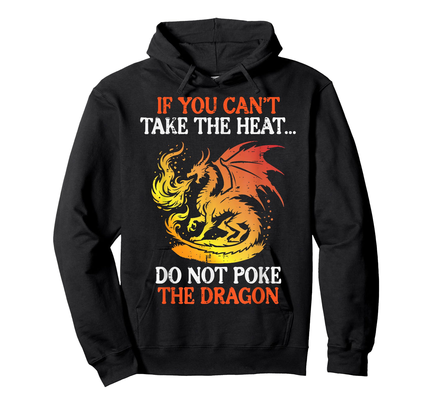 Dragon If You Cant Take Heat Mythical Creature Women Men Kid T-Shirt