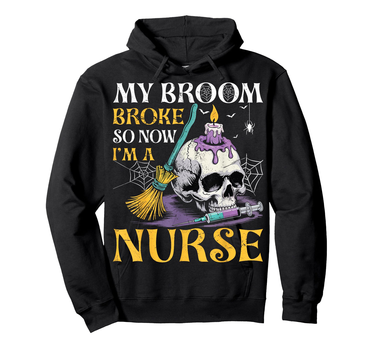 My Broom Broke So Now I'm A Nurse - Ghost Skull Halloween T-Shirt