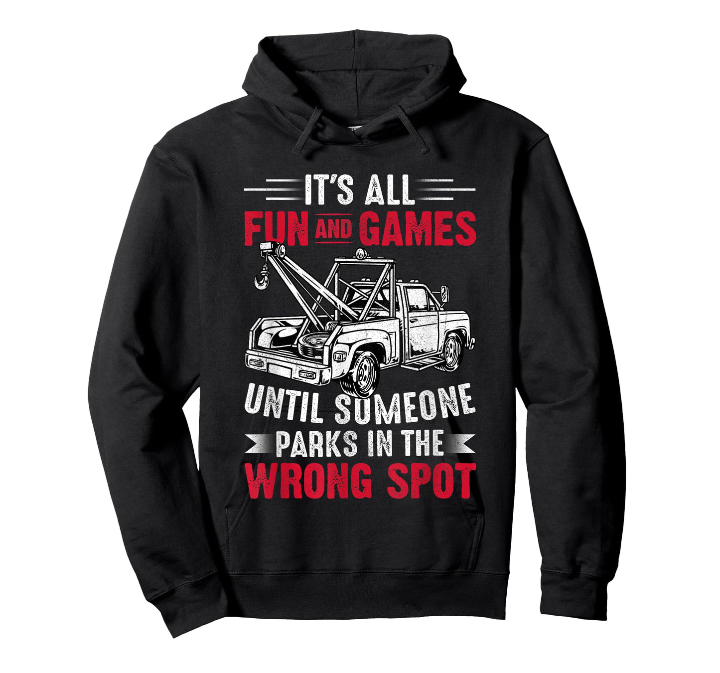 It's All Fun And Games Until Someone Funny Tow Truck Driver T-Shirt