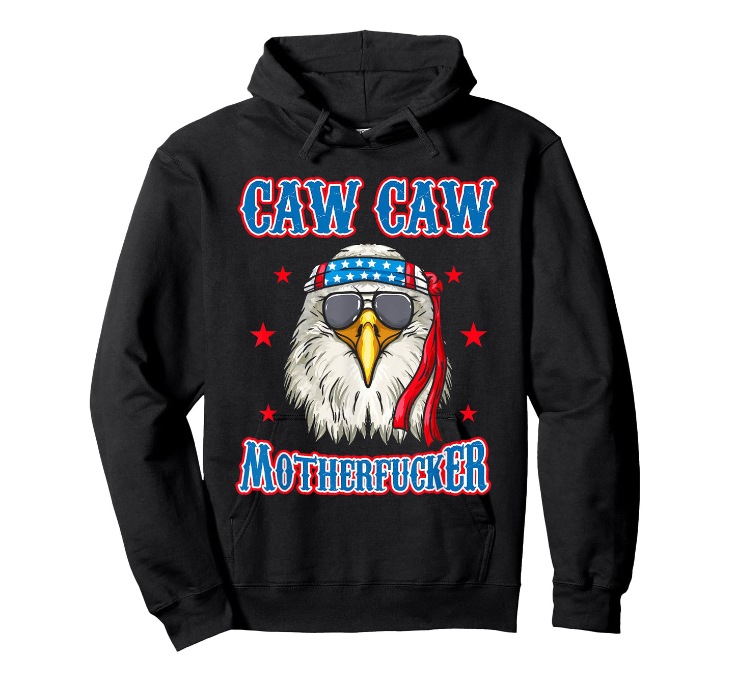 Caw Caw Motherfucker! Funny 4th of July Patriotic Eagle T-Shirt