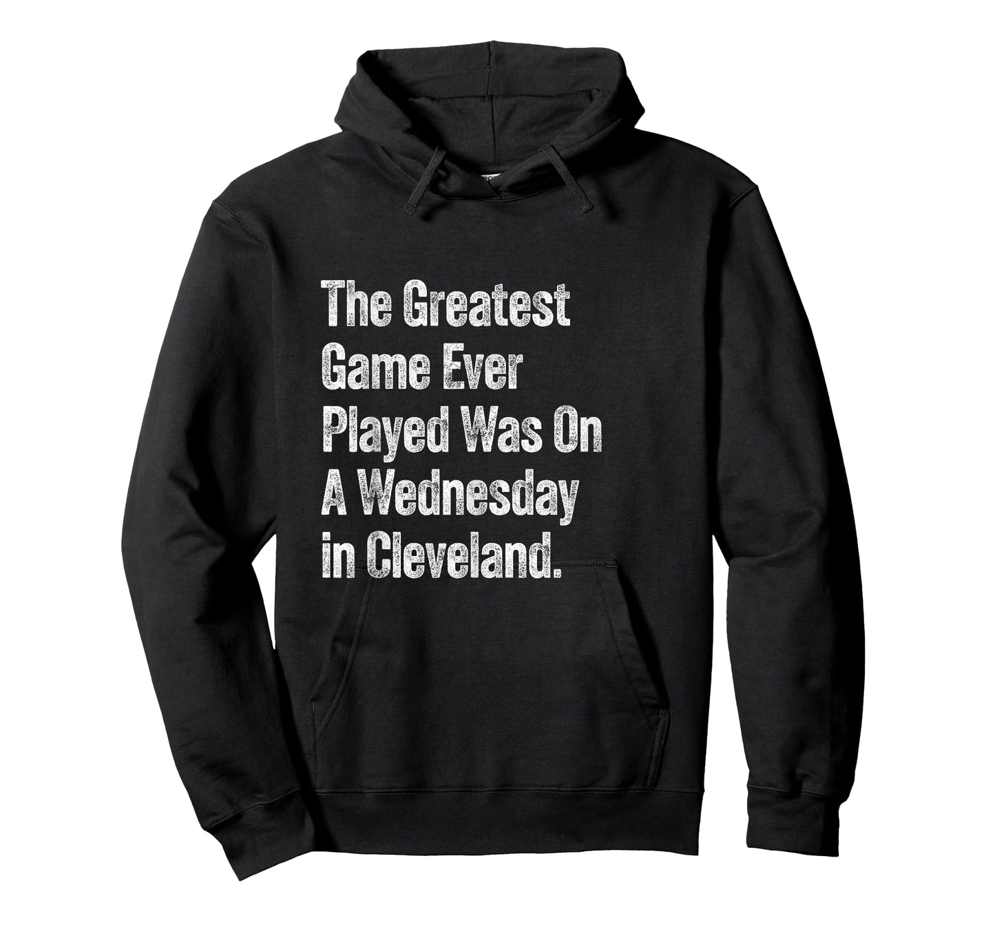 The Greatest Game Ever Played Was On A Wednesday Cleveland T-Shirt