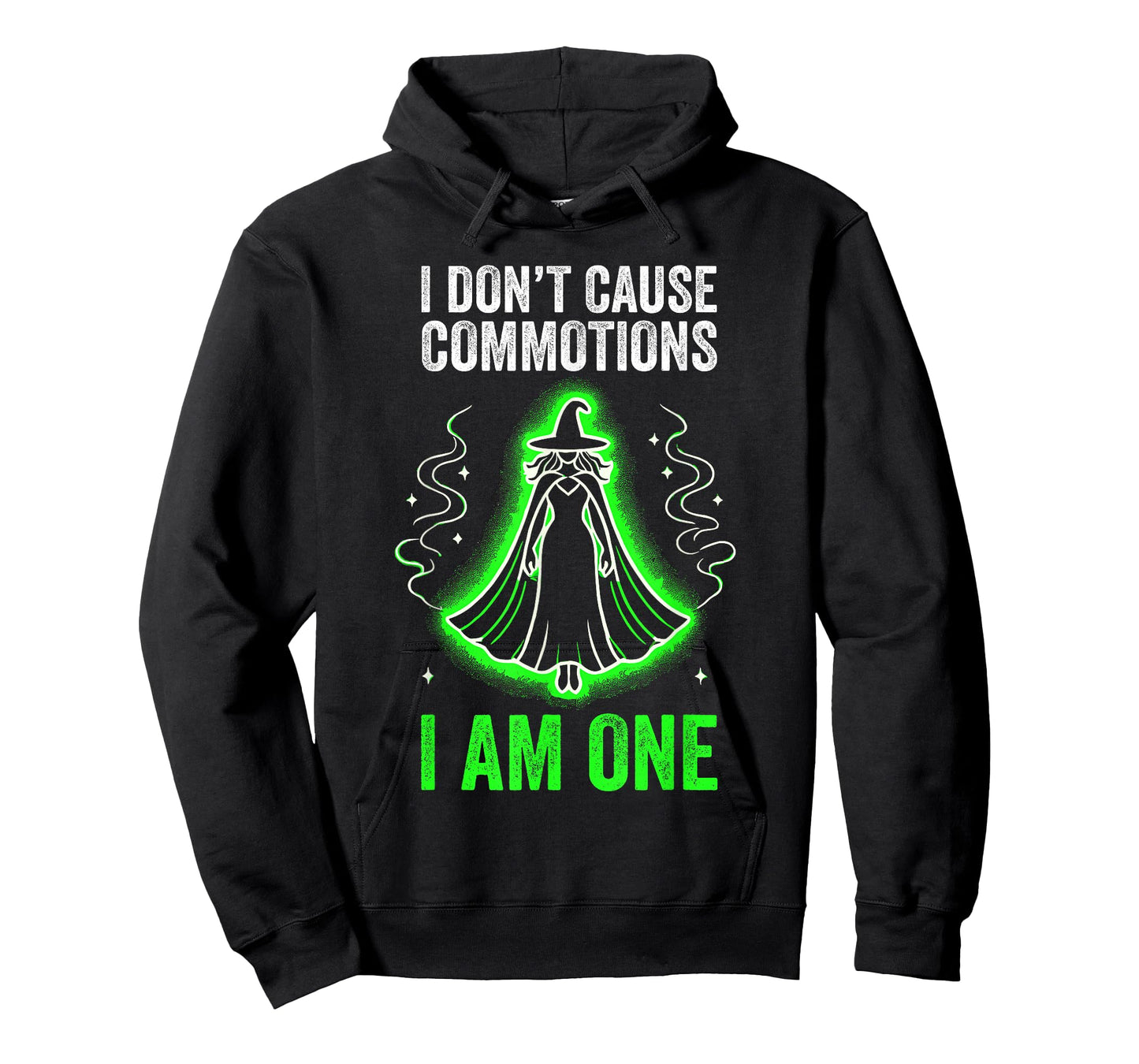 I don't cause commotions, I am one T-Shirt