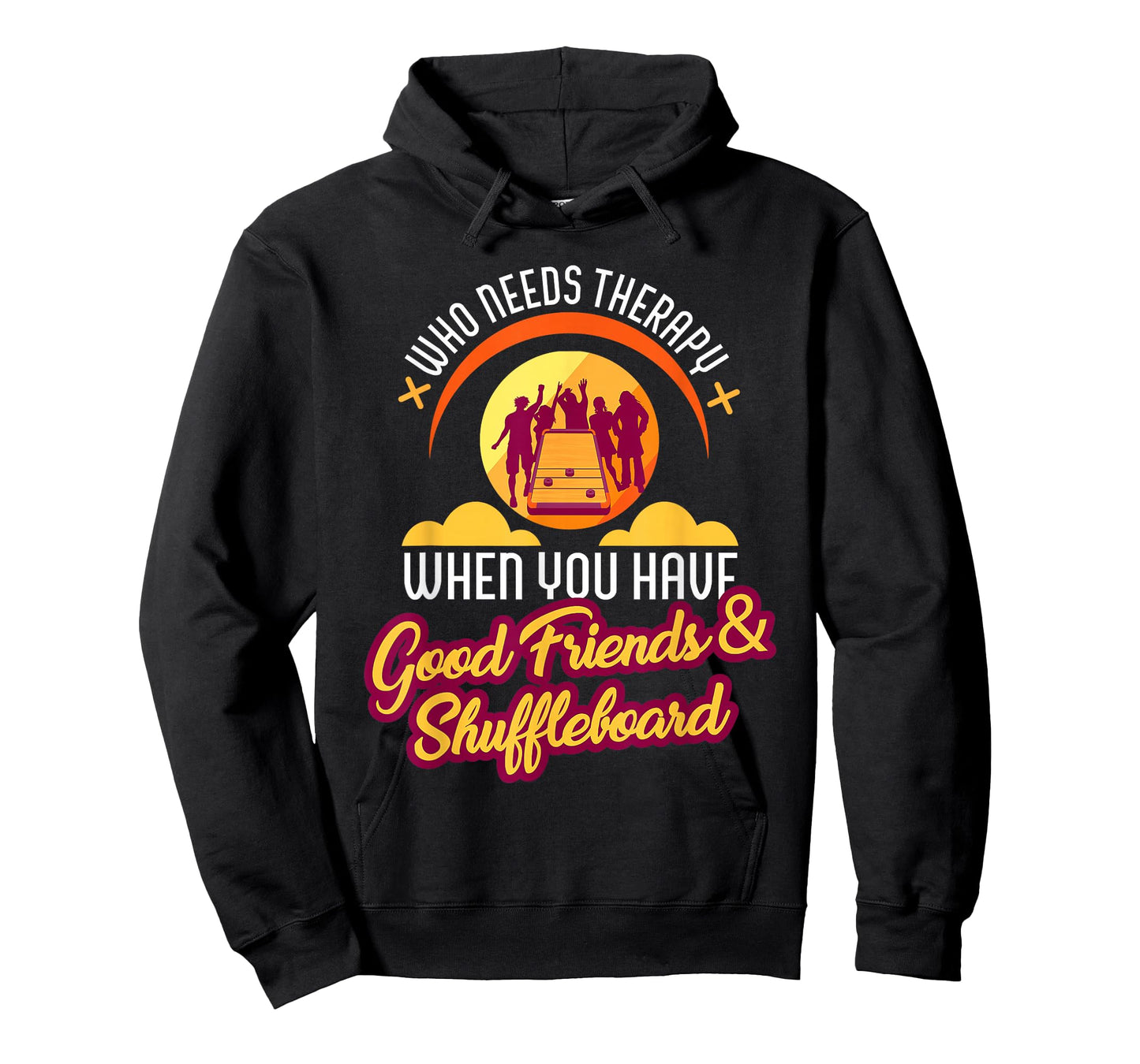 Who Needs Therapy With Good Friends and Shuffleboard T shirt T-Shirt