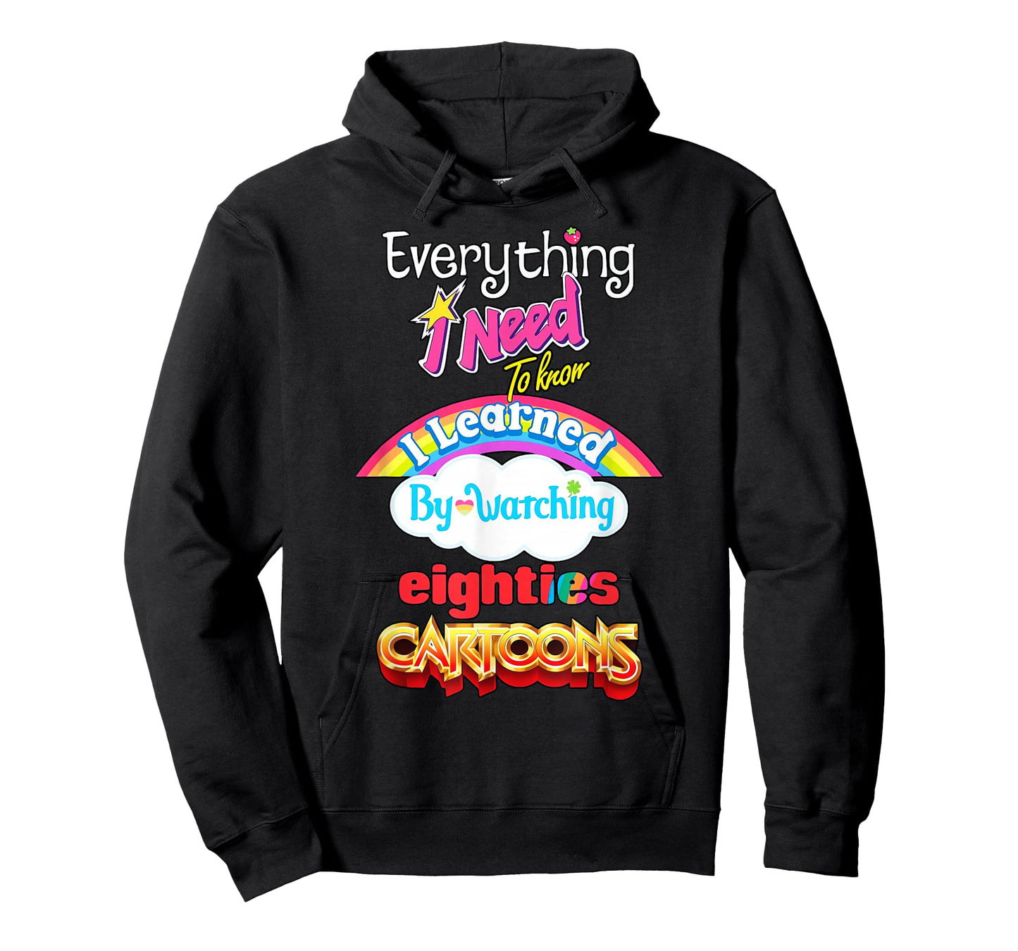 Everything Need to Know I Learned Watching Eighties Cartoons T-Shirt