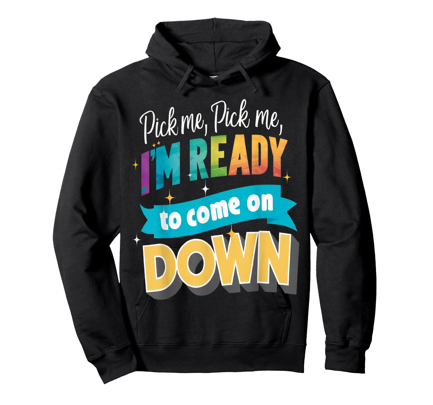 Pick Me Ready For The Spotlight Callout T-Shirt