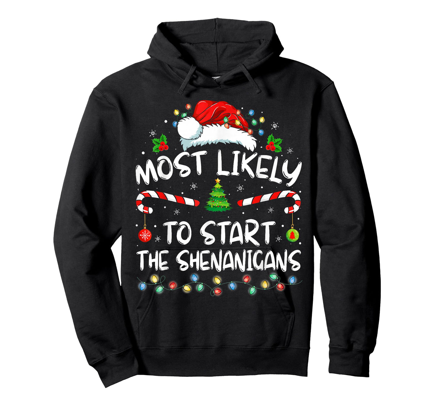 Most Likely to Start All The Shenanigans Family Xmas Holiday T-Shirt