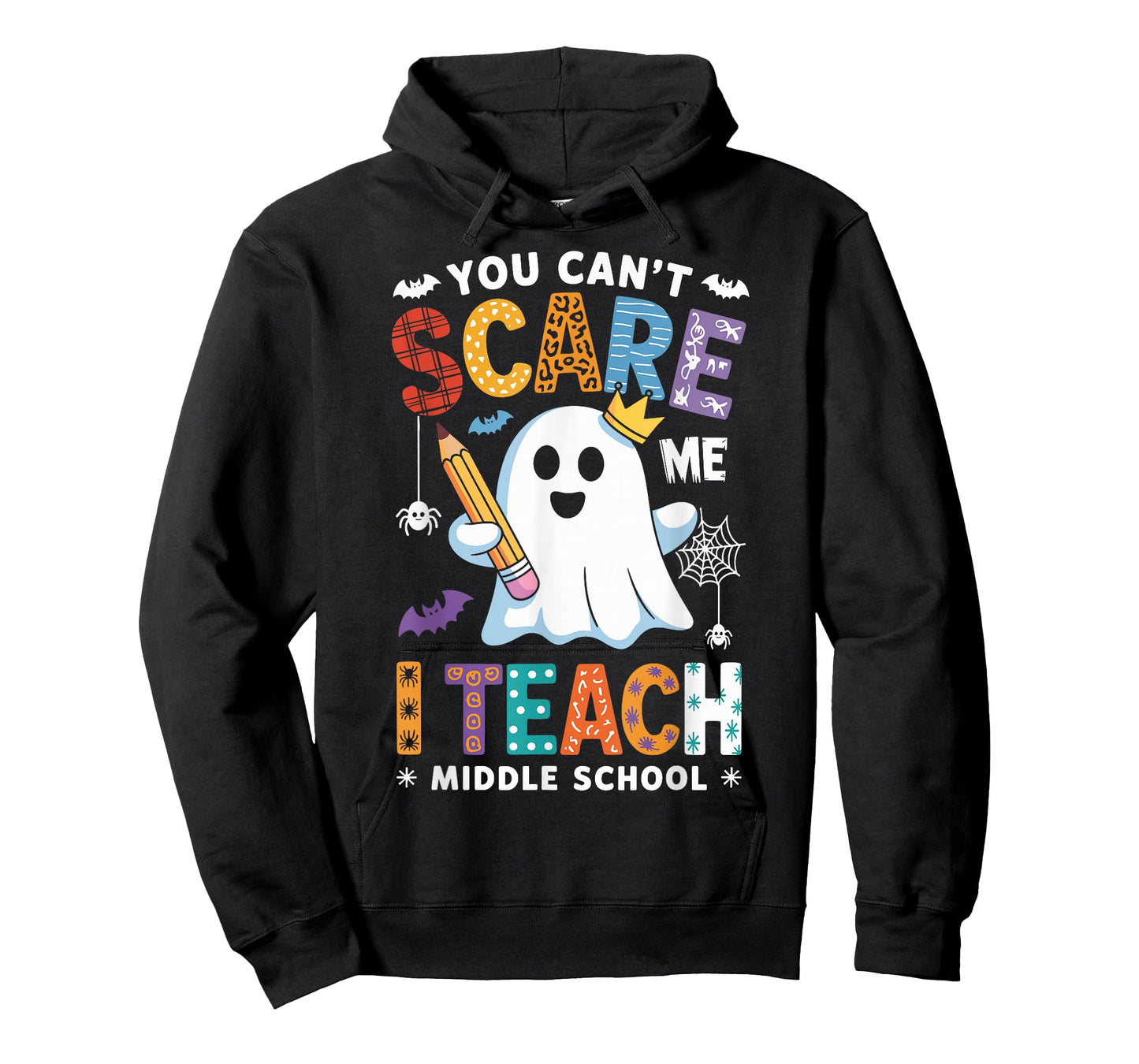 You Can't Scare Me I Teach Middle School Teacher Halloween T-Shirt