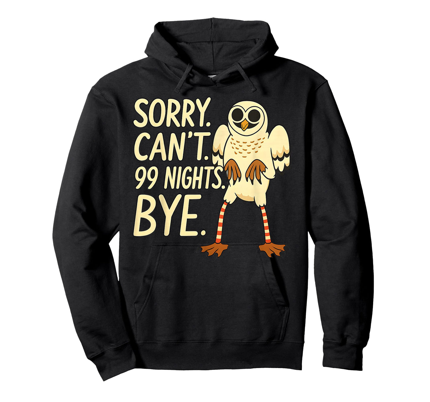 Sorry. Can’t. 99 Nights. Bye. in The Forest Owl Gamer Merch T-Shirt