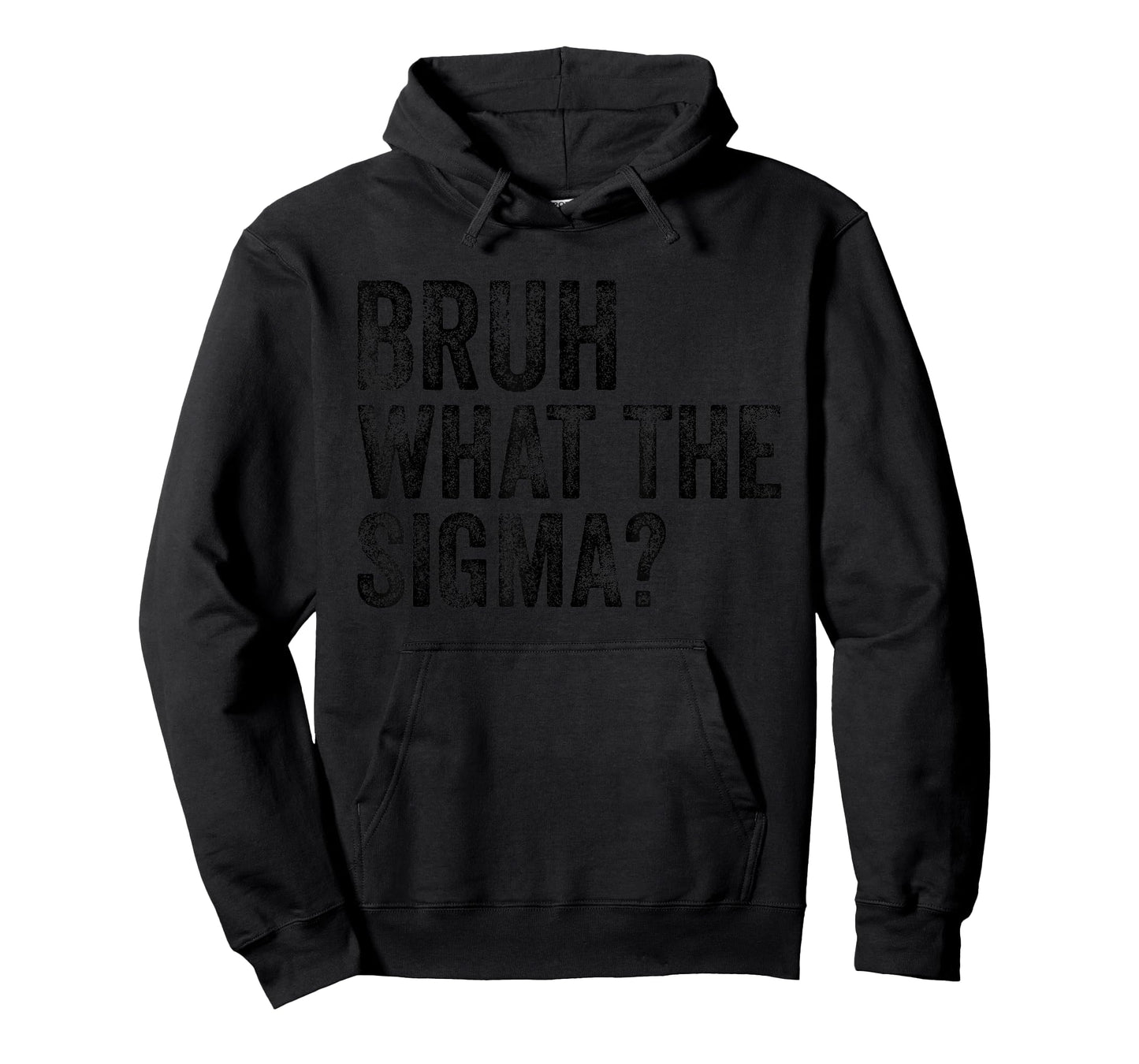 What The Sigma Bruh Funny Saying Adult Sarcastic Meme Quote T-Shirt