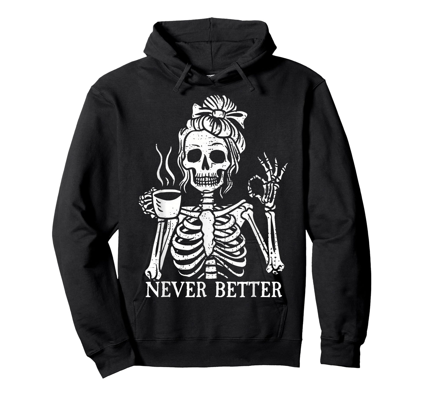 Messy Bun Drinking Coffee for Women Never Better Skeleton T-Shirt