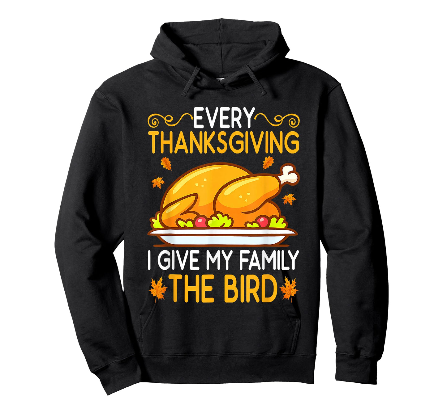 Funny Every Thanksgiving I Give My Family The Bird Adult T-Shirt