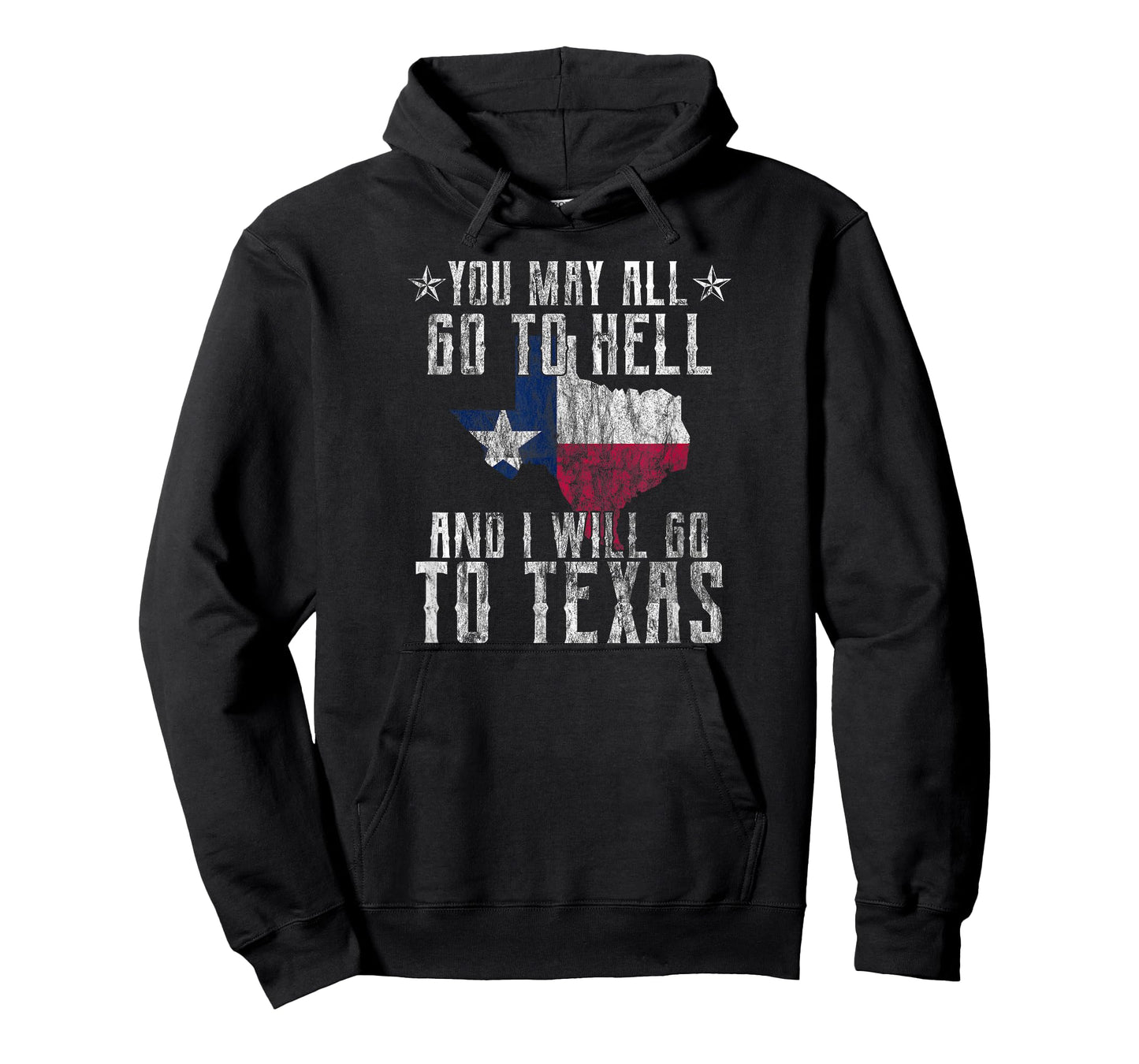 Distressed You May All Go To Hell-Texas Pride Souvenir T-Shirt