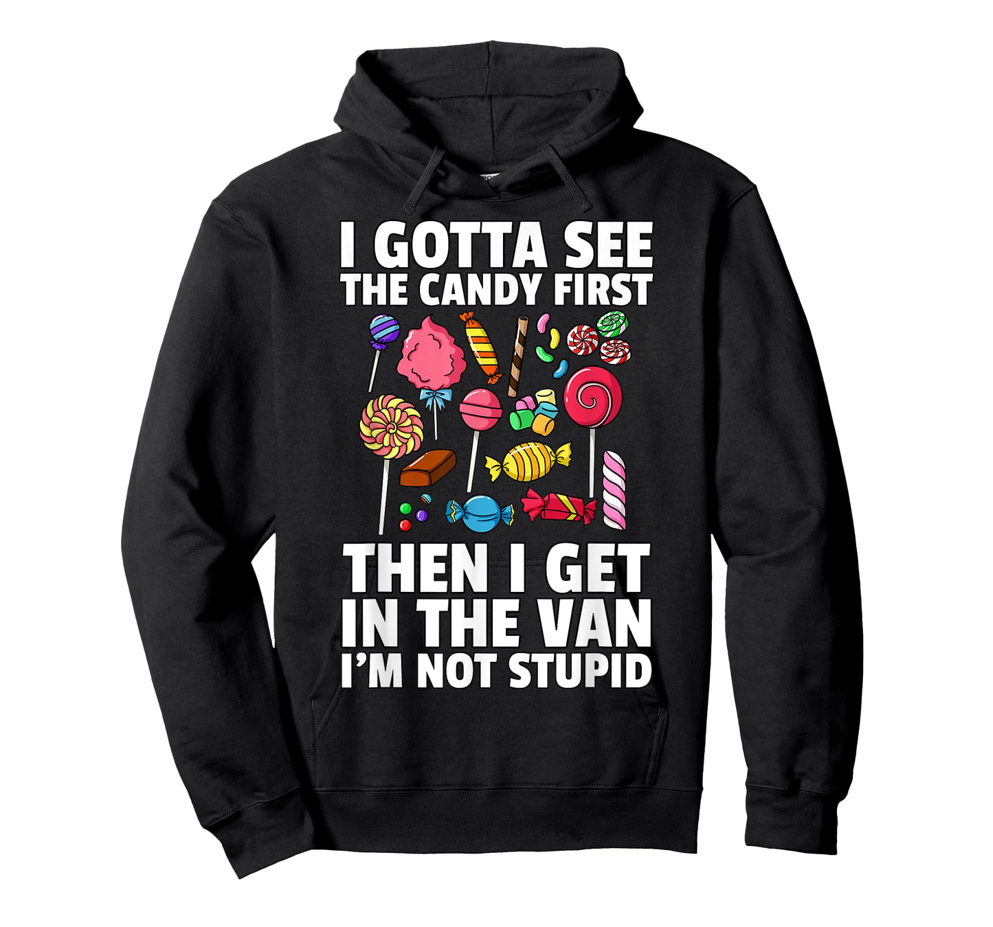 I Gotta See The Candy First Lollipop Sweets Gift Halloween T-Shirt