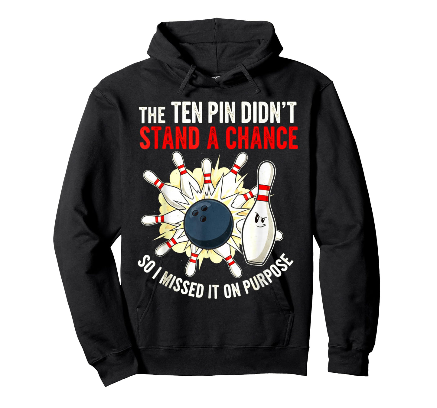 Ten Pin Didn't Stand Chance So Missed It On Purpose Bowling T-Shirt