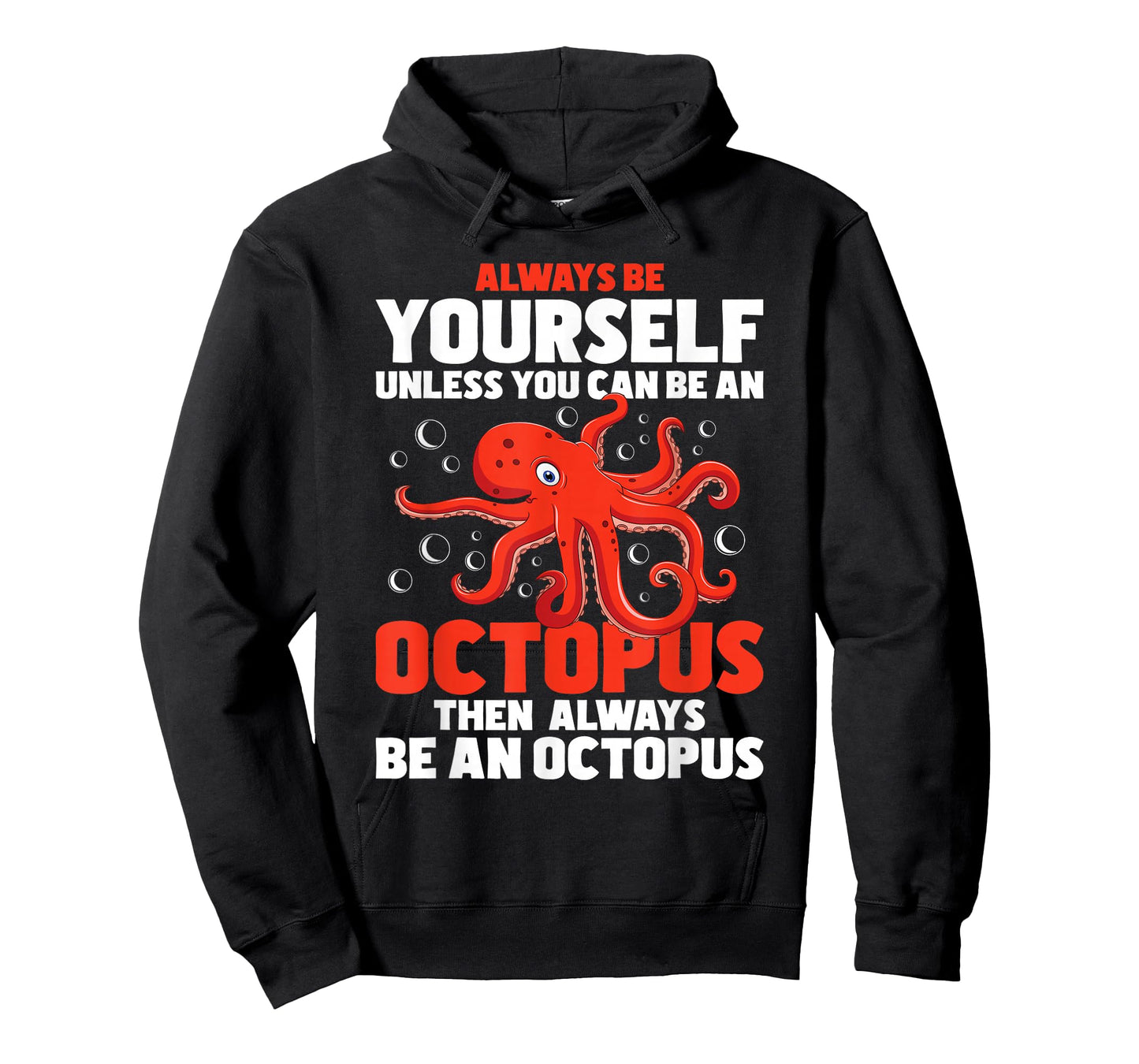 Always Be Yourself Unless You Can Be An Octopus - Sea Animal T-Shirt