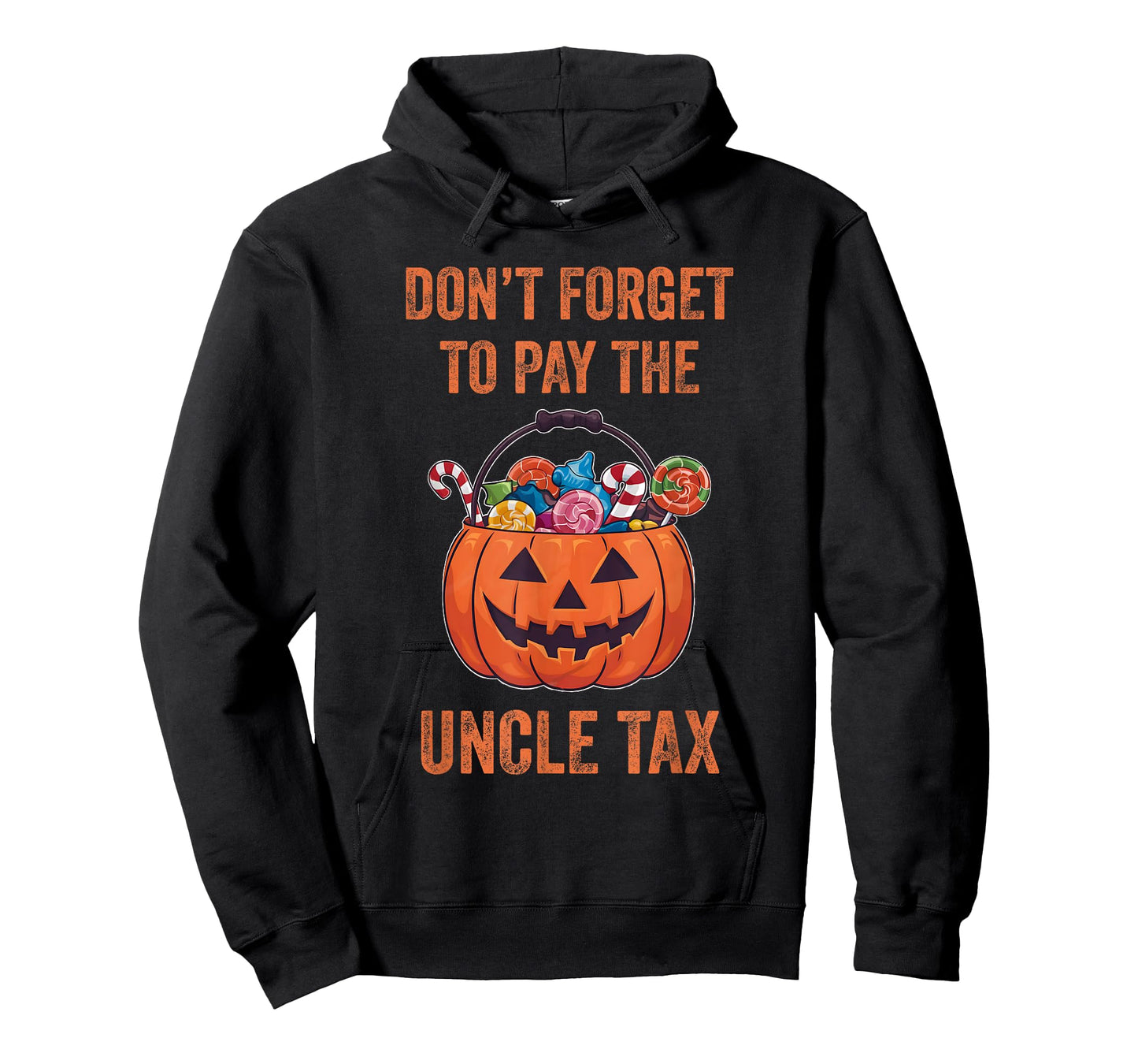 Don't Forget To Pay The Uncle Tax Funny Trick Or Treat T-Shirt