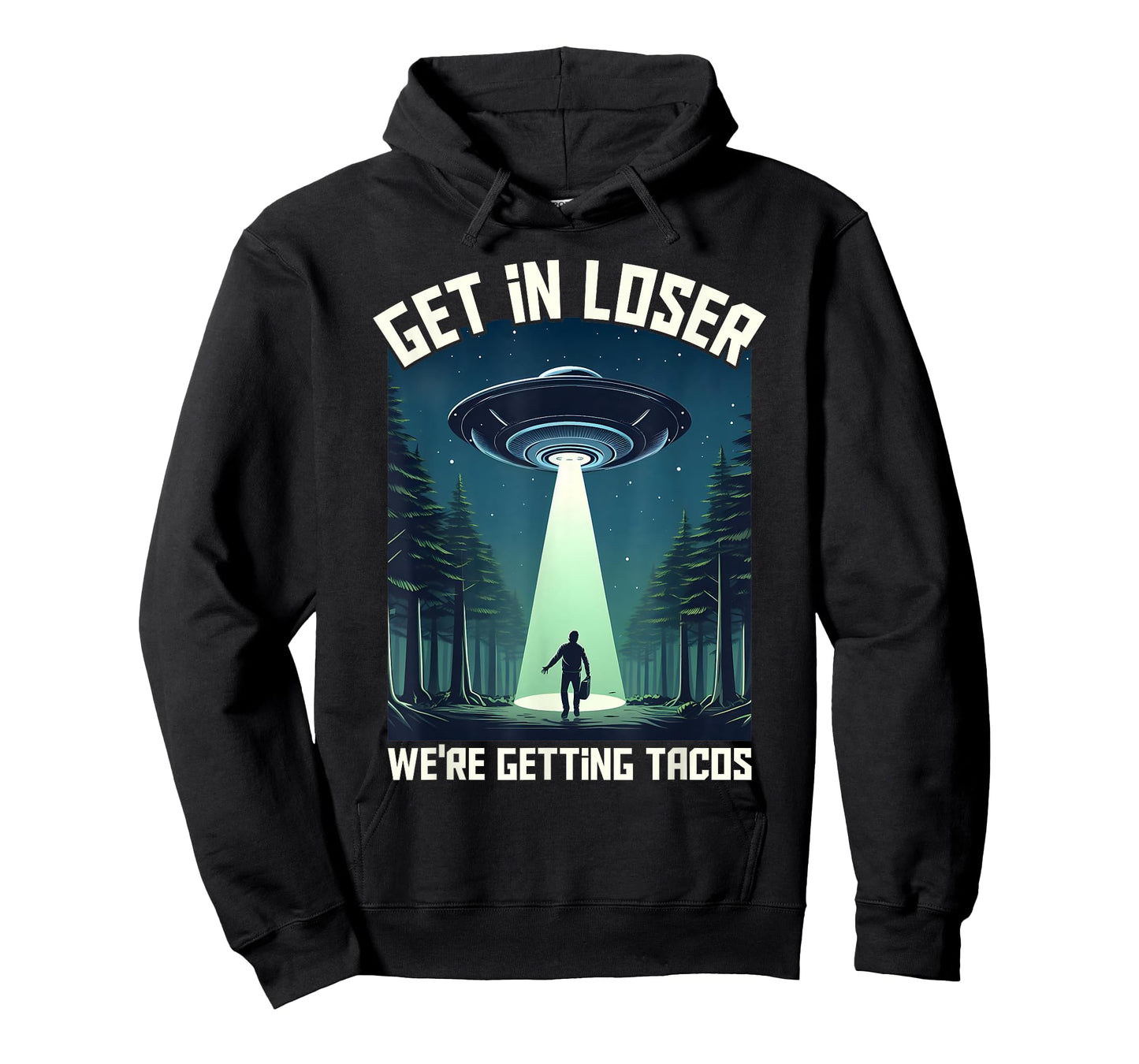 Get in Loser, We're Getting Tacos - funny alien T-Shirt for Men Women