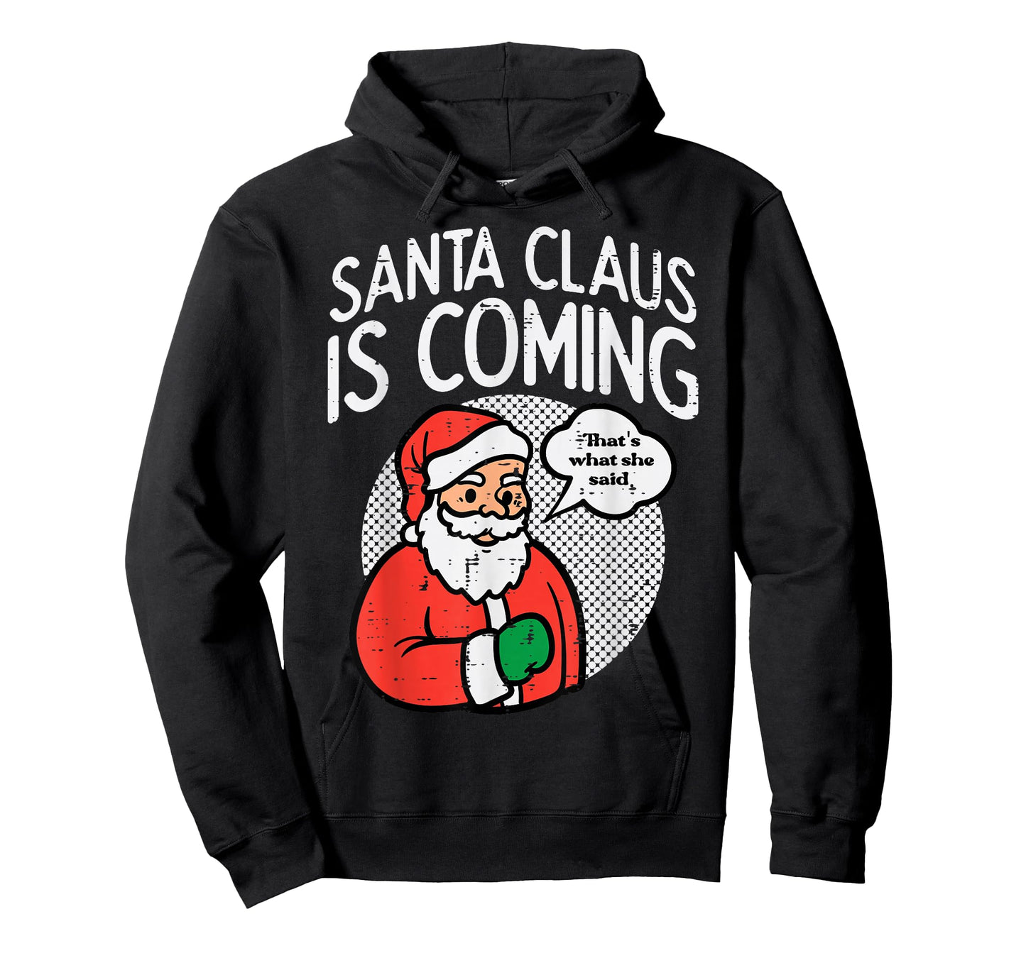 Santa Claus Coming She Said Funny Christmas Xmas Humor Men T-Shirt