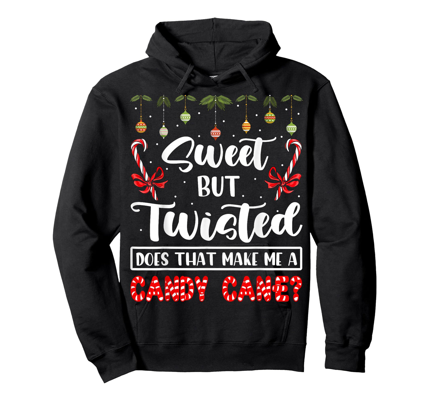 Sweet But Twisted Does That Make Me A Candy Cane Christmas T-Shirt