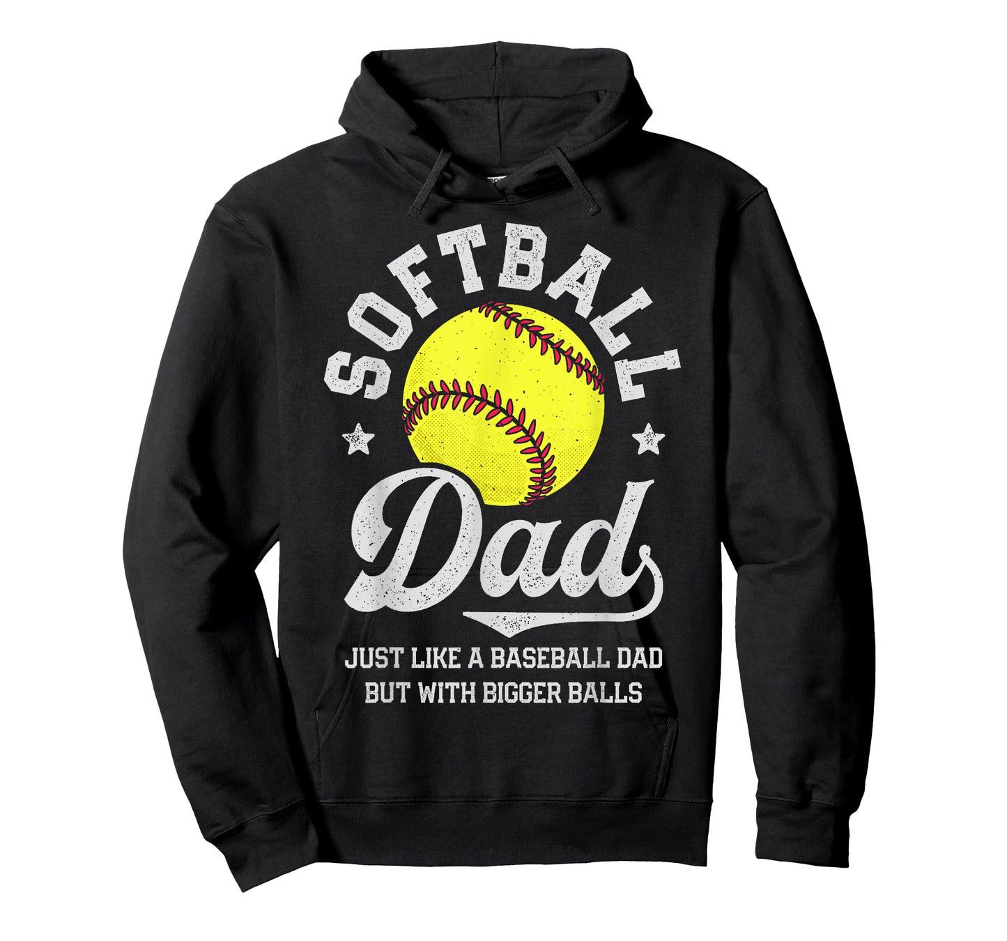 Softball Dad Like Baseball But With Bigger Balls Fathers Day T-Shirt