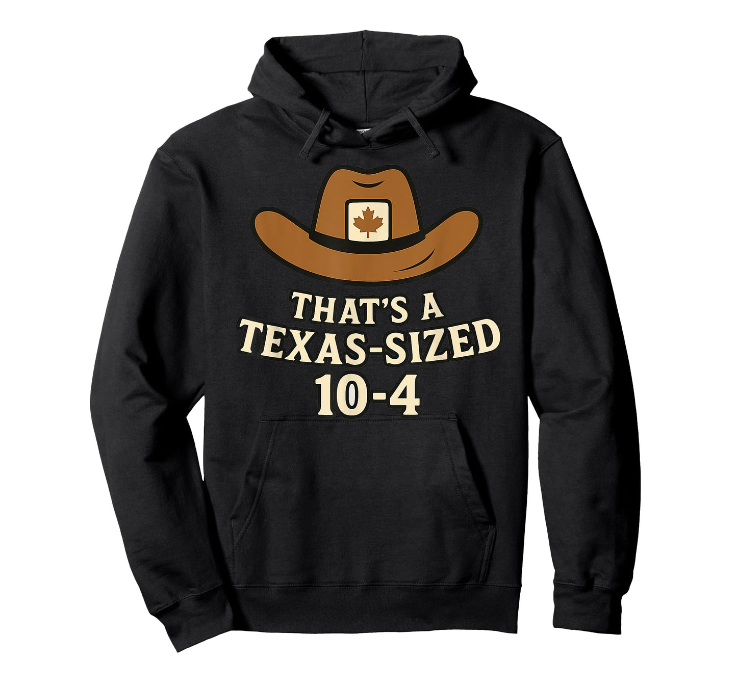 Thats a Texas-Sized 10-4 Funny Canada Cowboy Saying Western T-Shirt