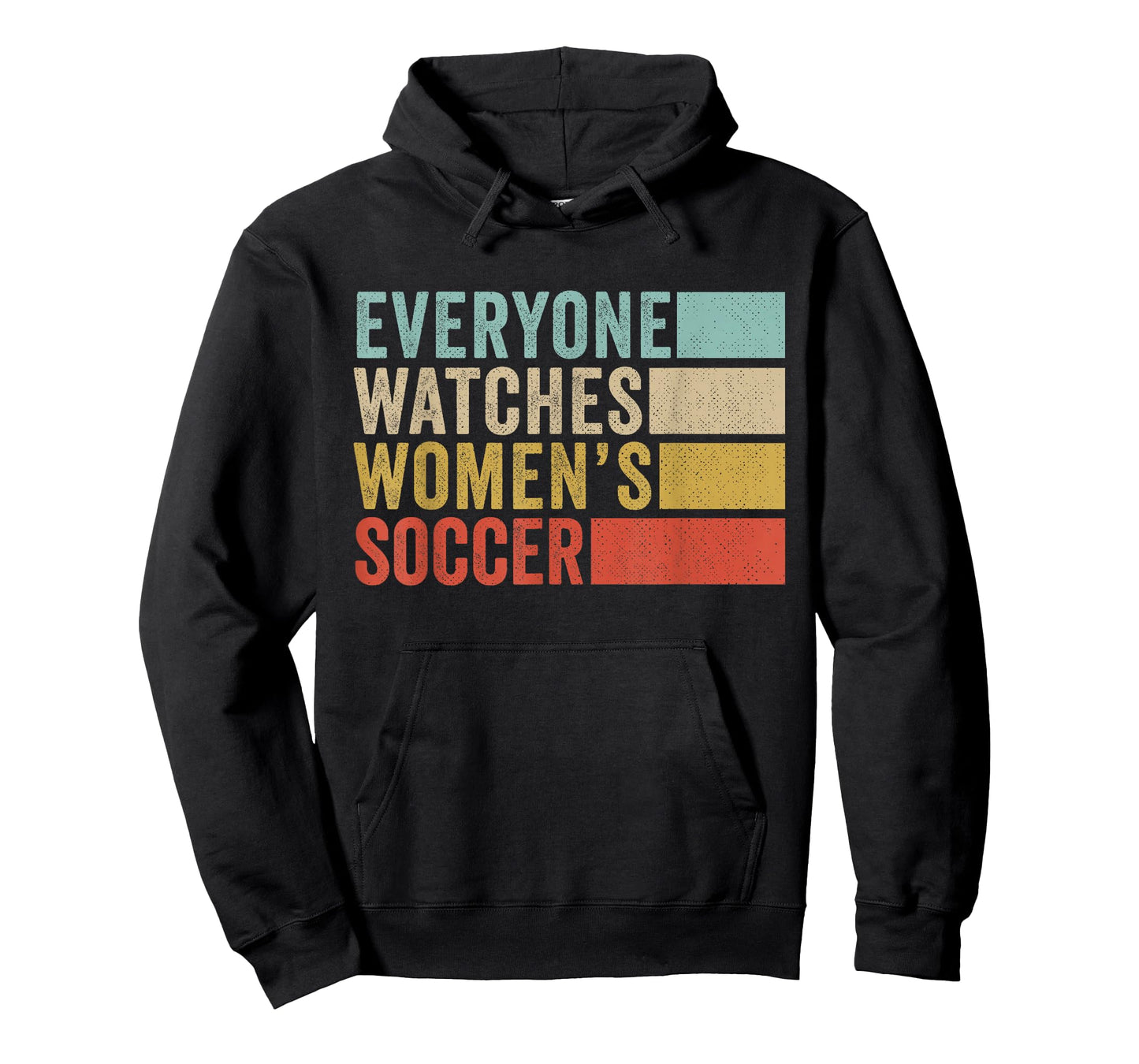 Everyone Watches Women's Soccer T-Shirt