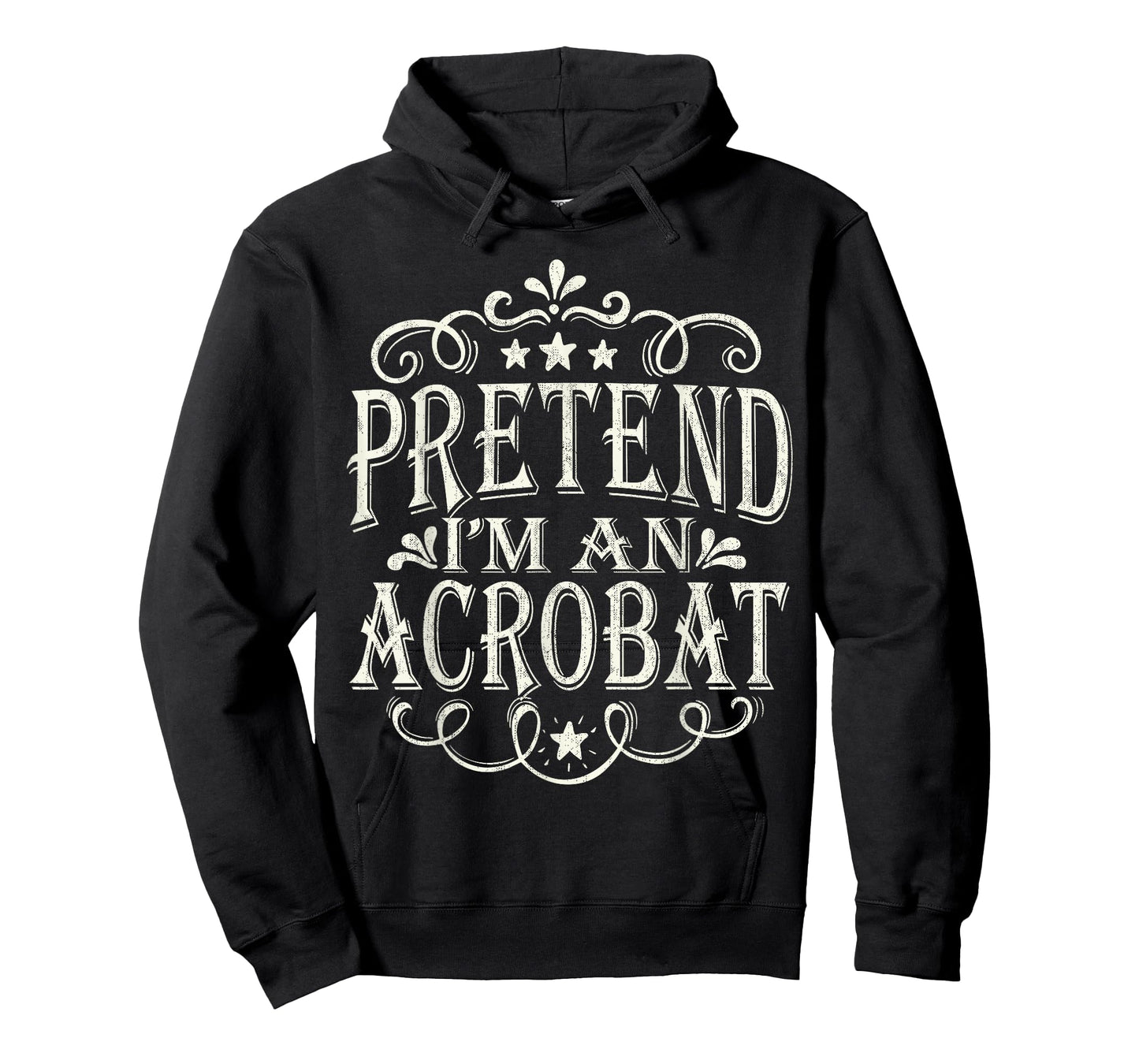 Pretend I'm An Acrobat Lazy Easy Halloween Costume T-Shirt