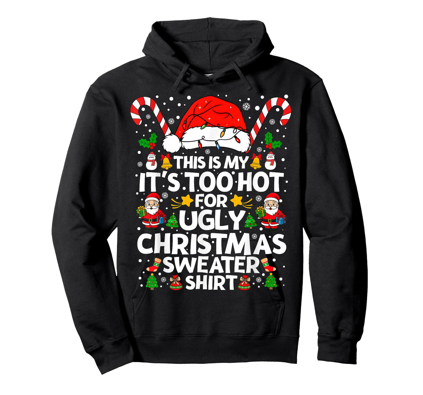 This is My It's Too Hot for Ugly Christmas Sweaters Holiday T-Shirt