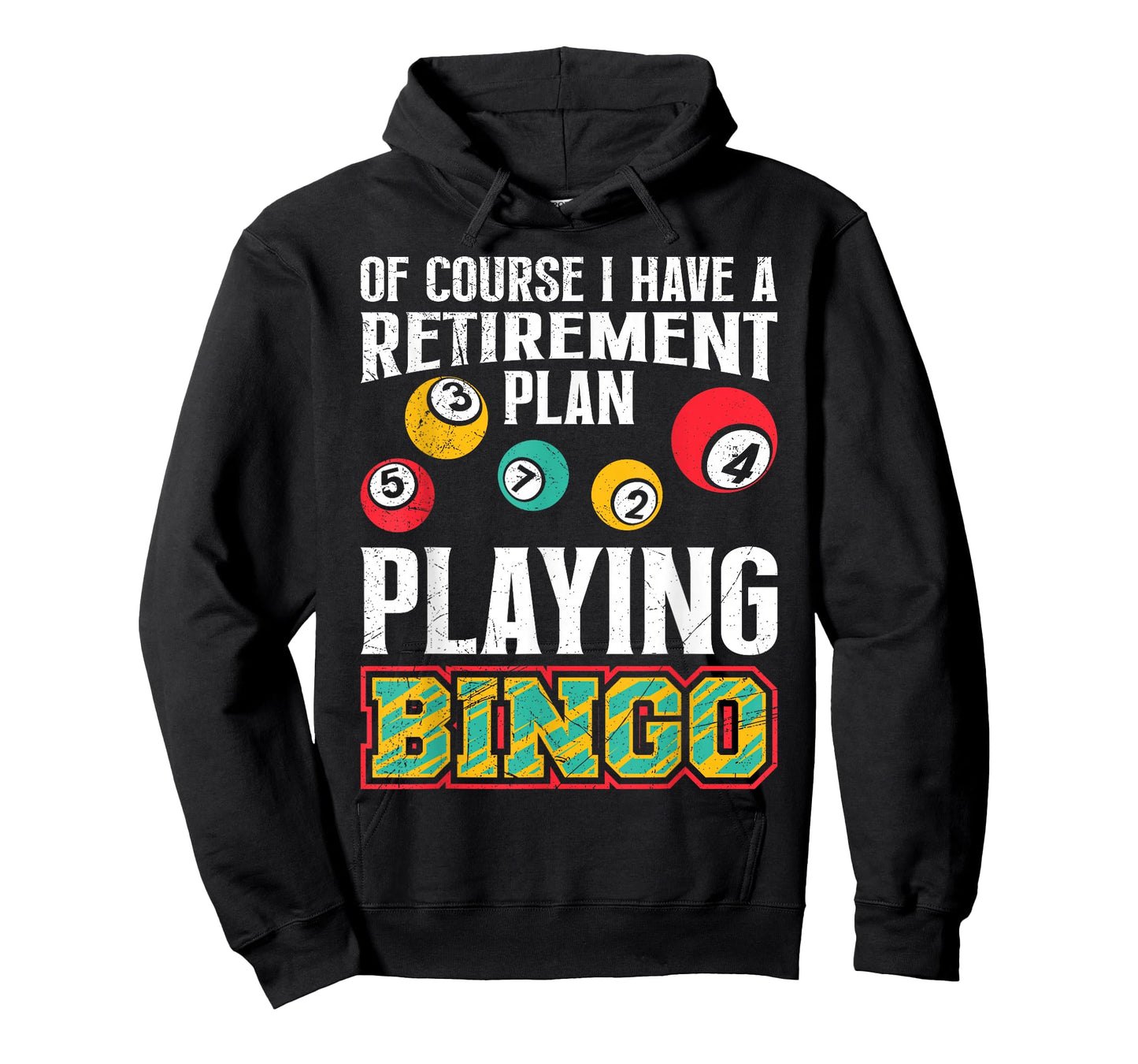Bingo OF COURSE I HAVE A RETIREMENT PLAN BINGO T-Shirt