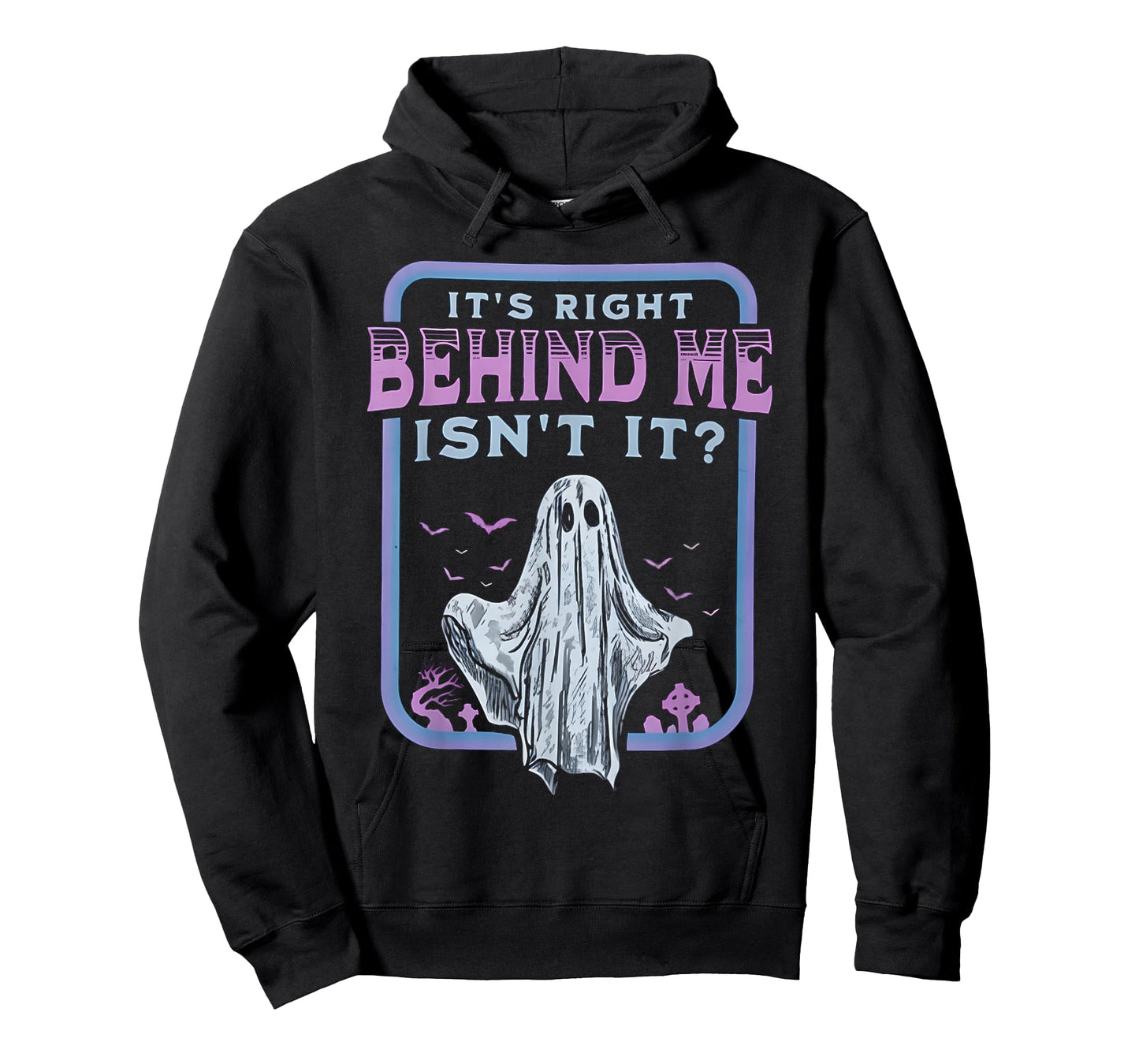 It's Right Behind Me Isn't It T-Shirt