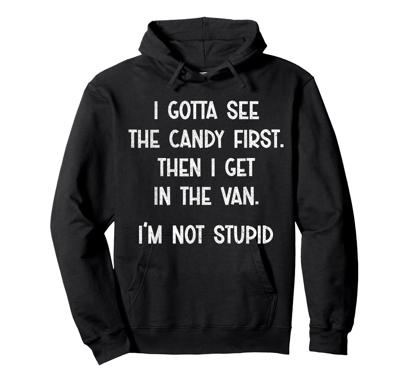 I Gotta See The Candy First Then I Get In The Van T-Shirt