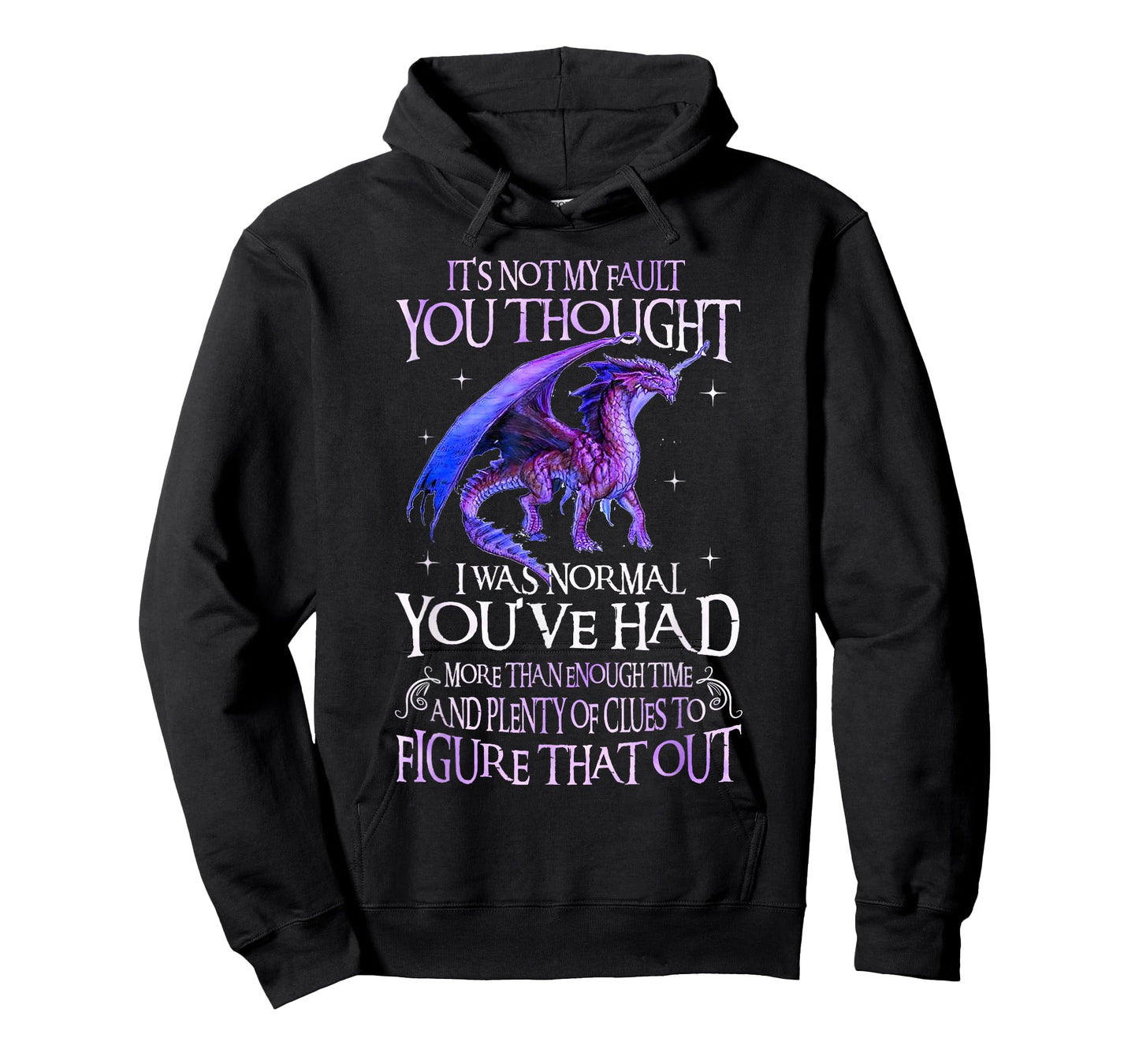 Dragon It's Not My Fault You Thought I Was Normal Dragon T-Shirt