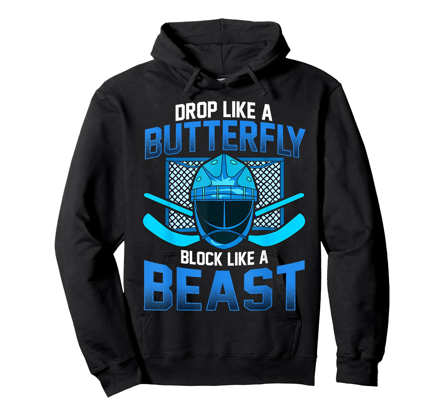 Ice Hockey Goalie Drop Like A Butterfly Block Like A Beast T-Shirt