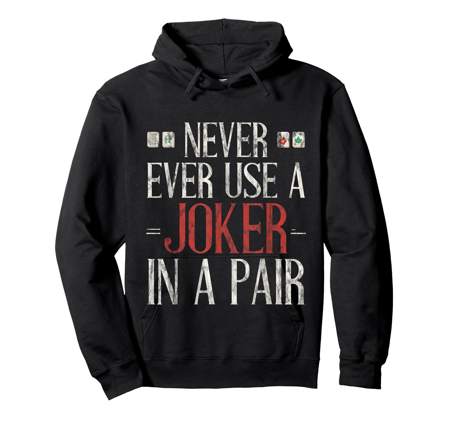 Never Ever Use A Joker In A Pair Mahjong Strategy Tip -- T-Shirt