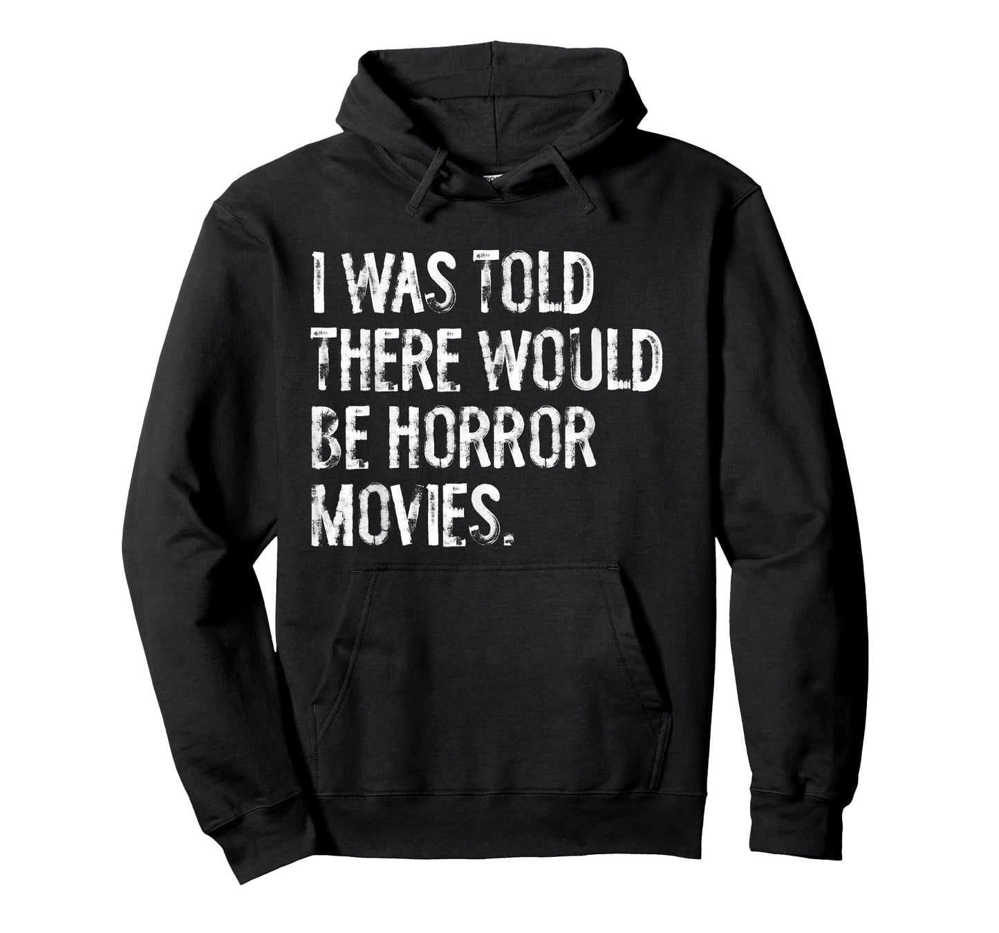I was Told There Would Be Horror Movies T-Shirt