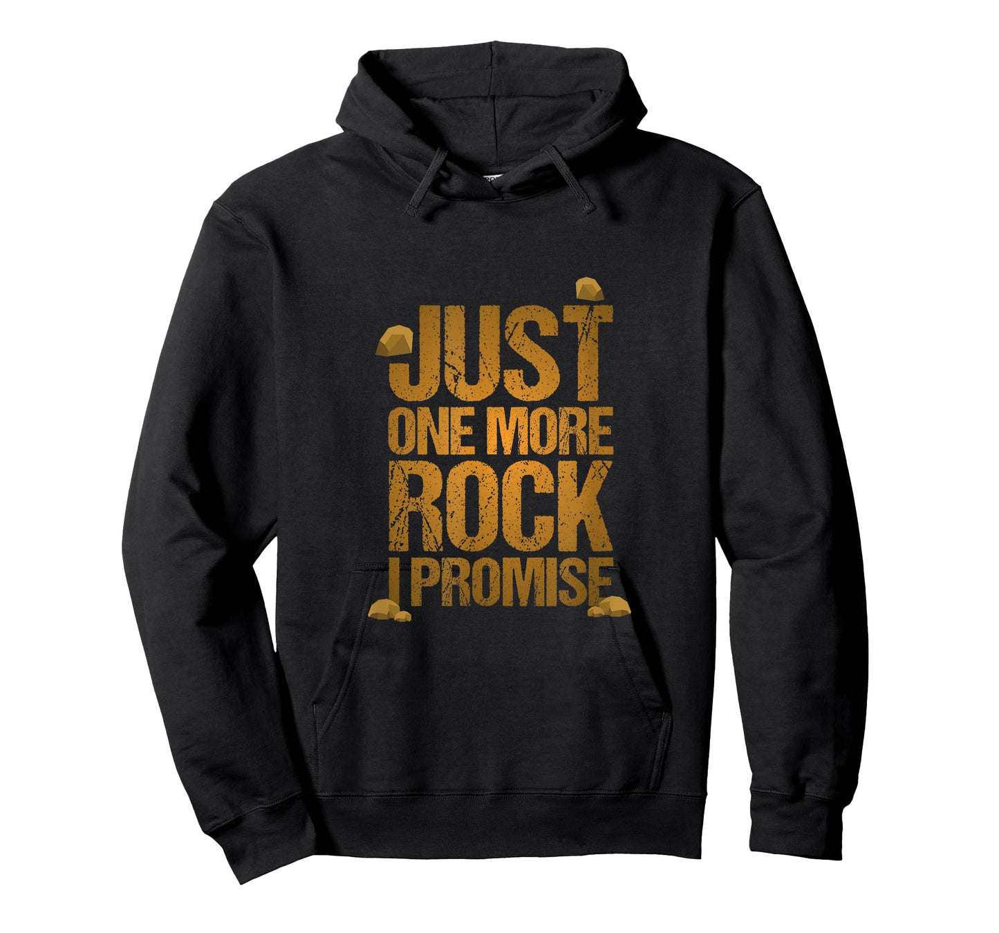 Just One More Rock I Promise Geology Funny Gift T-Shirt