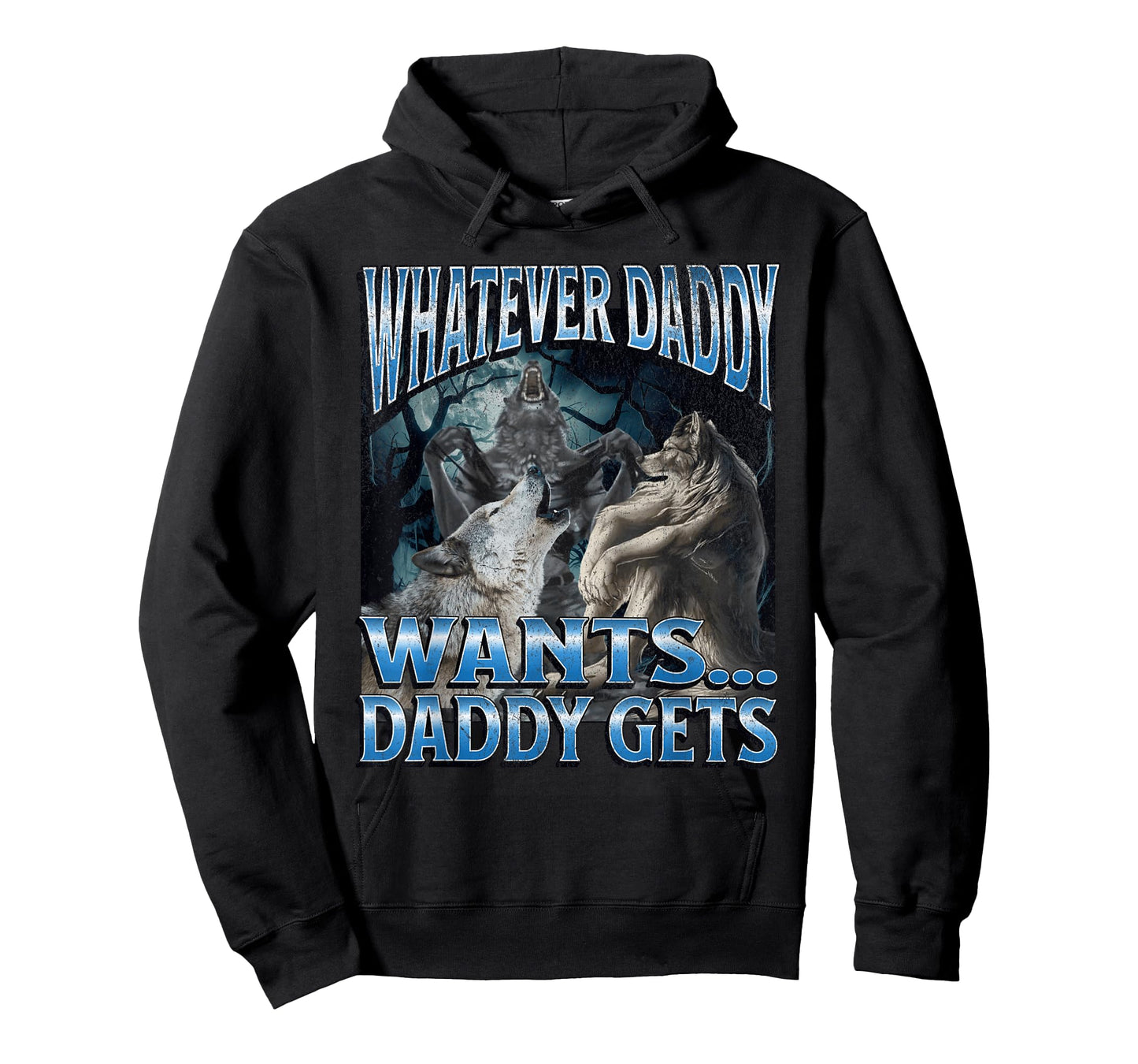 Whatever Daddy Wants Funny Cringe Werewolf Wolf Meme T-Shirt