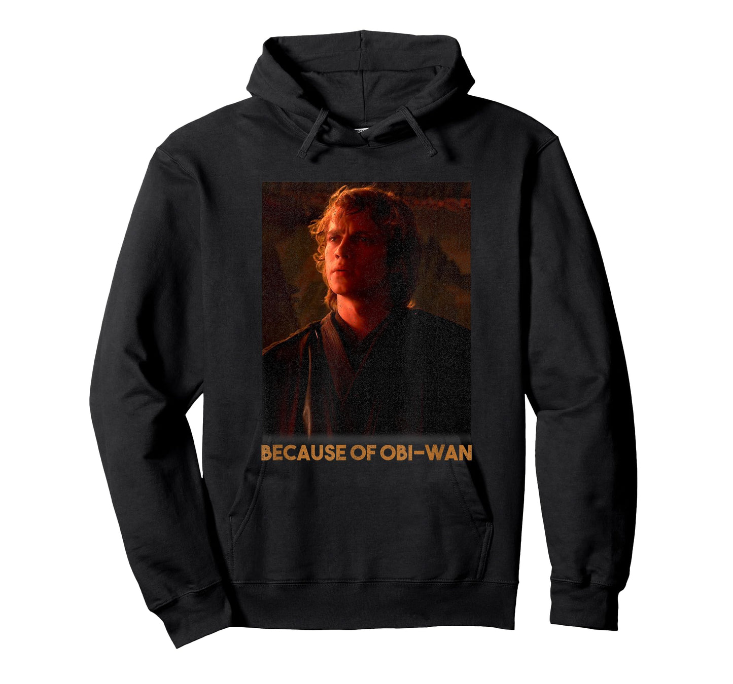 Star Wars Episode Three Anakin Skywalker Because Of OBi-Wan T-Shirt
