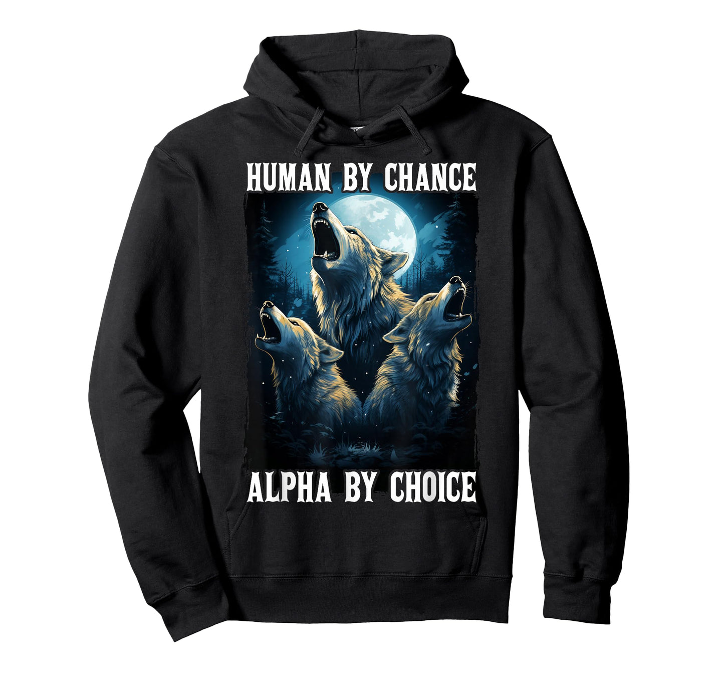 Wolf Human By Chance Alpha By Choice T-Shirt