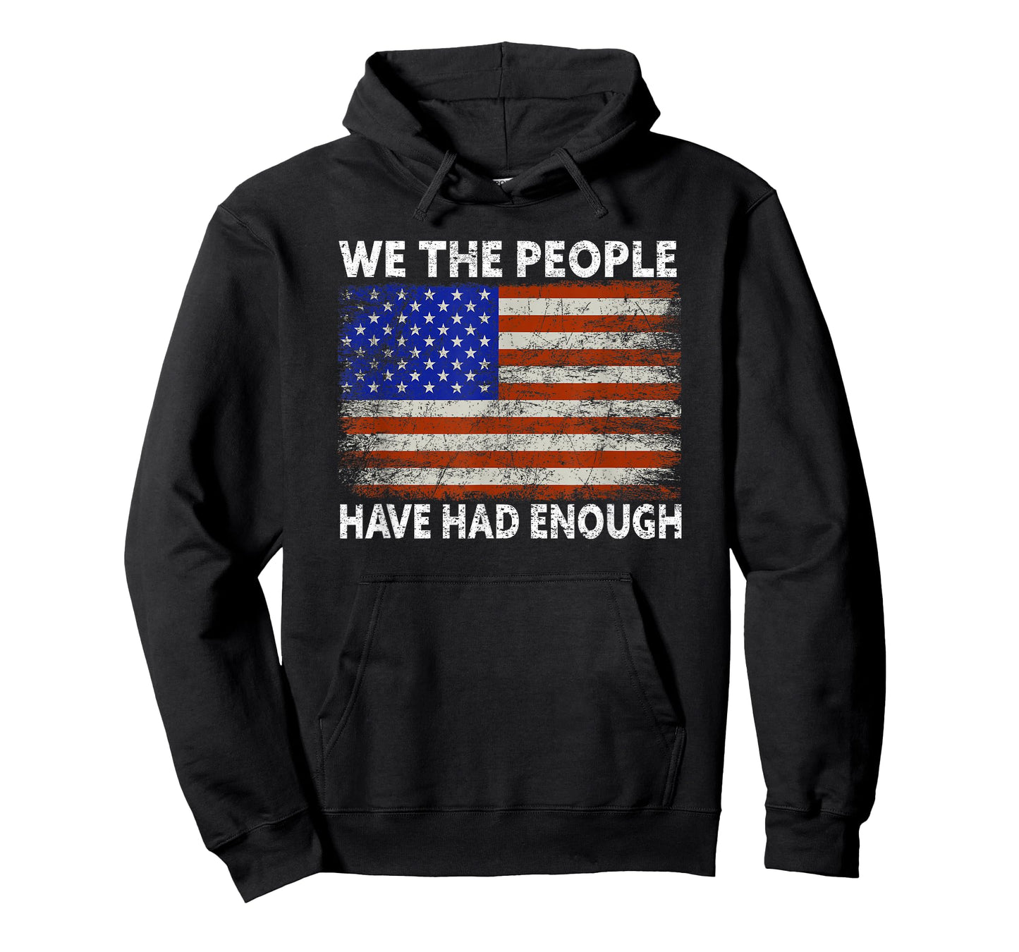 We The People Have Had Enough | American Funny 4th Of July T-Shirt