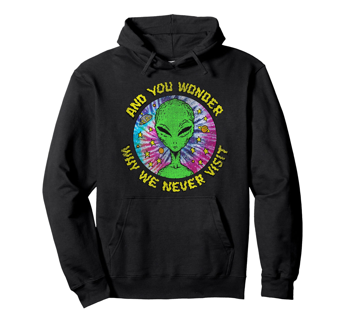Trendy And You Wonder Why We Never Visit Tie Dye Alien T-Shirt